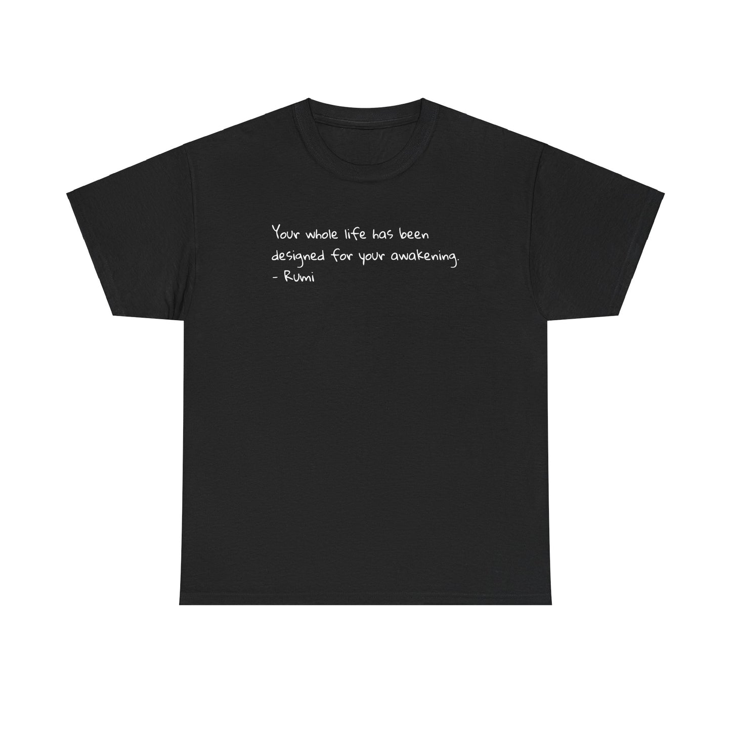 'Rumi' Your Whole Life has been Designed for Your Awakening T-Shirt