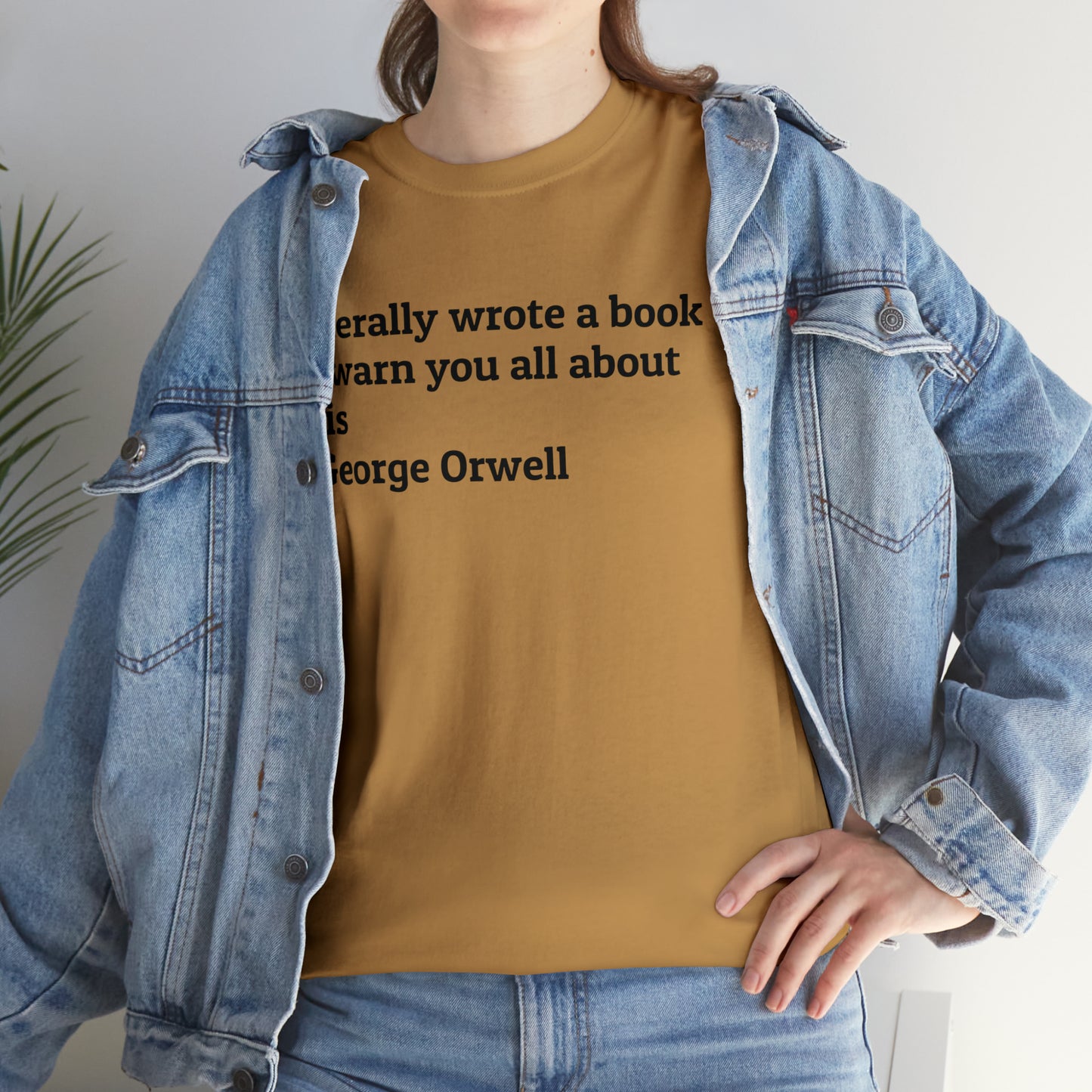 'I Literally Wrote a Book to Warn You All About This' George Orwell 1984 T-Shirt