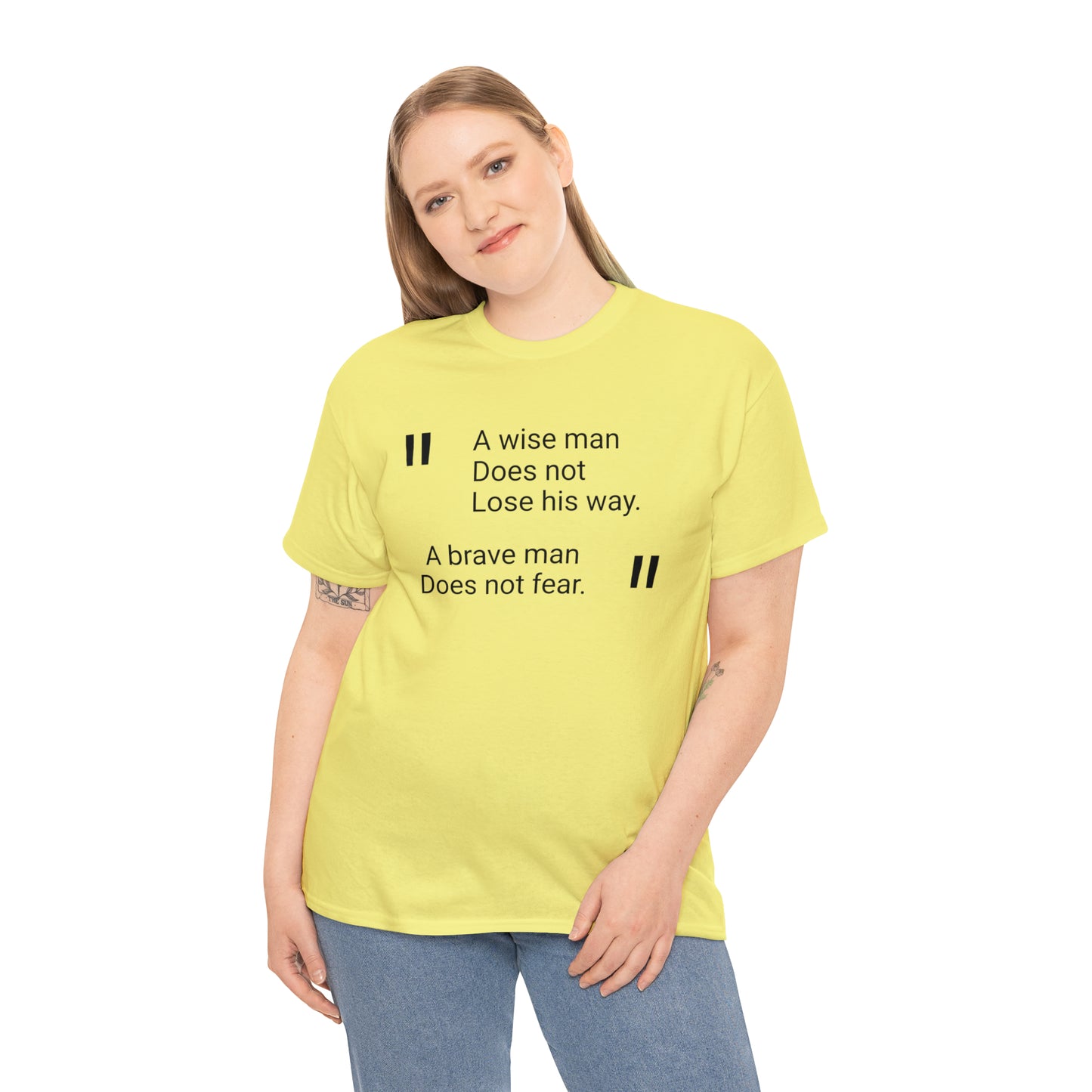 A Wise Man Does Not Lose His Way. A Brave Man Does Not Fear T-Shirt