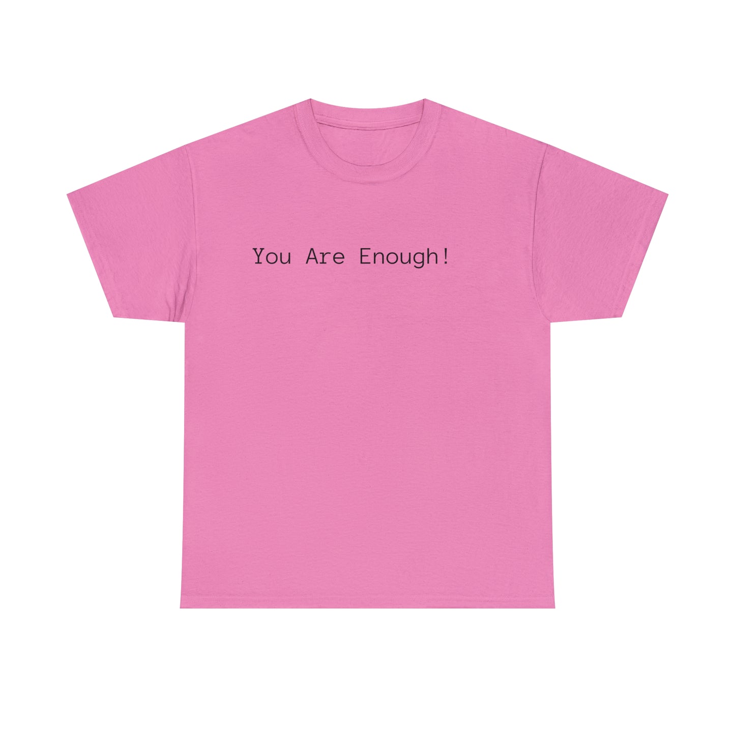 You Are Enough! Cotton T-Shirt