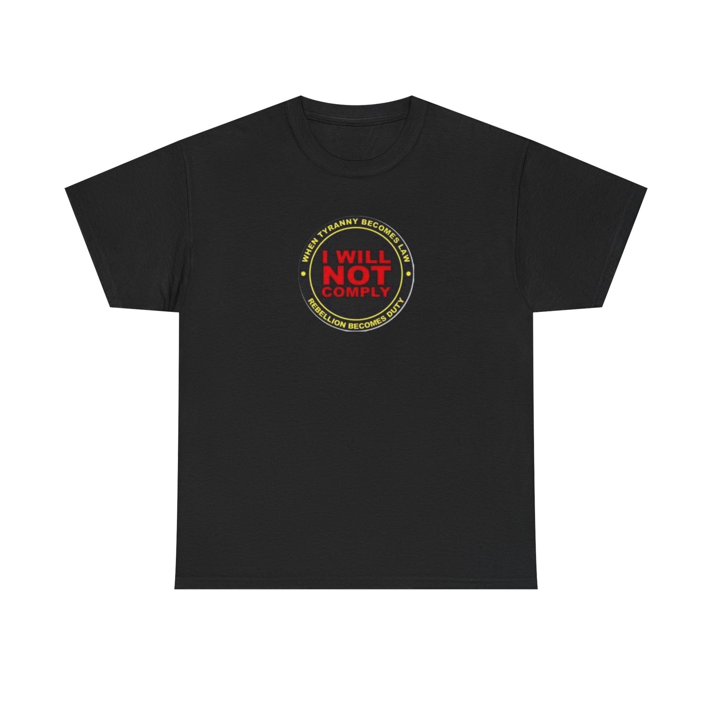 When Tyranny Becomes Law, Rebellion Becomes Duty T-Shirt