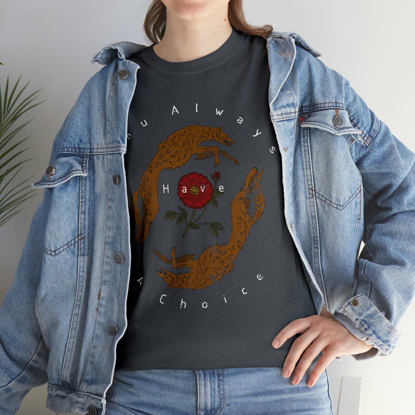 You Always Have a Choice, Two Dogs Design T-Shirt