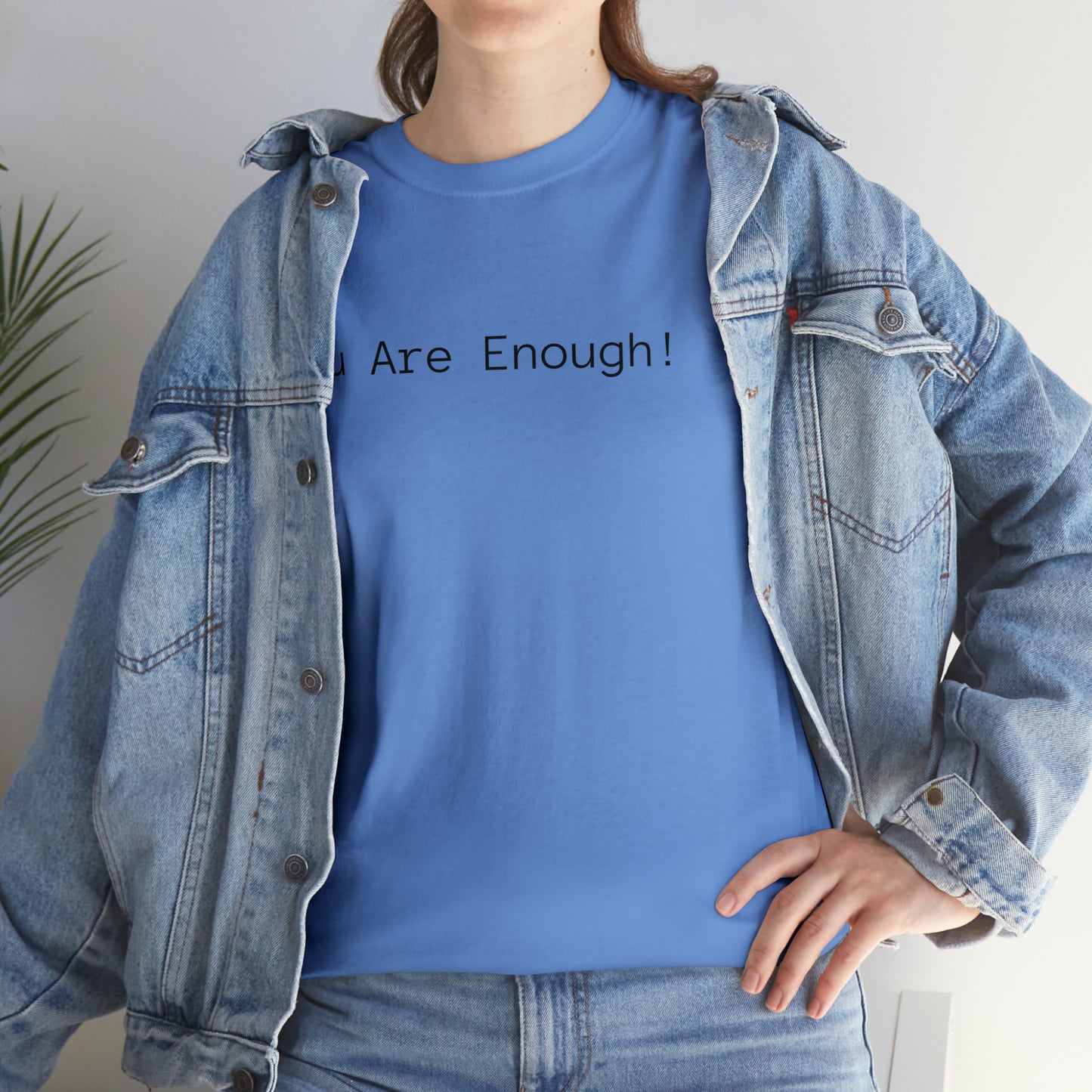 You Are Enough! Cotton T-Shirt