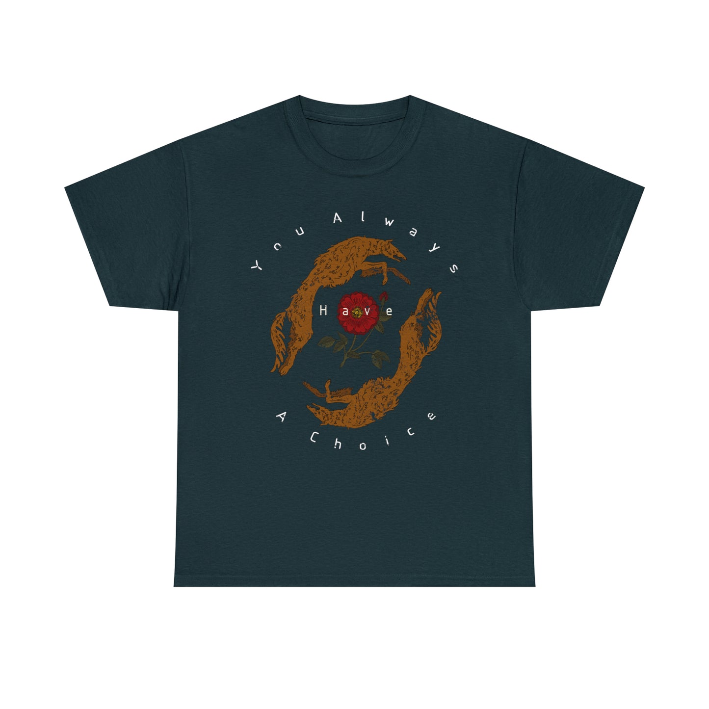 You Always Have a Choice, Two Dogs Design T-Shirt