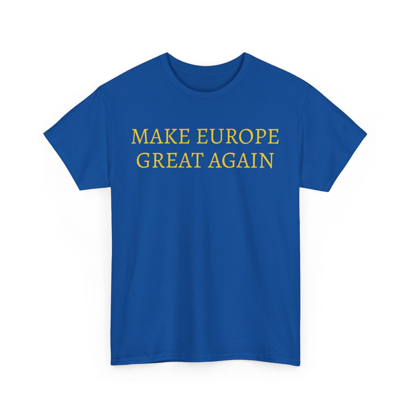 Make Europe Great Again T-Shirt