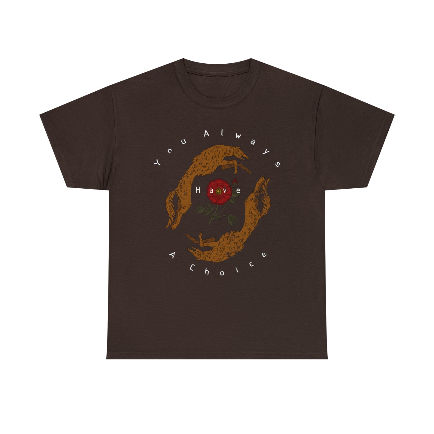 You Always Have a Choice, Two Dogs Design T-Shirt