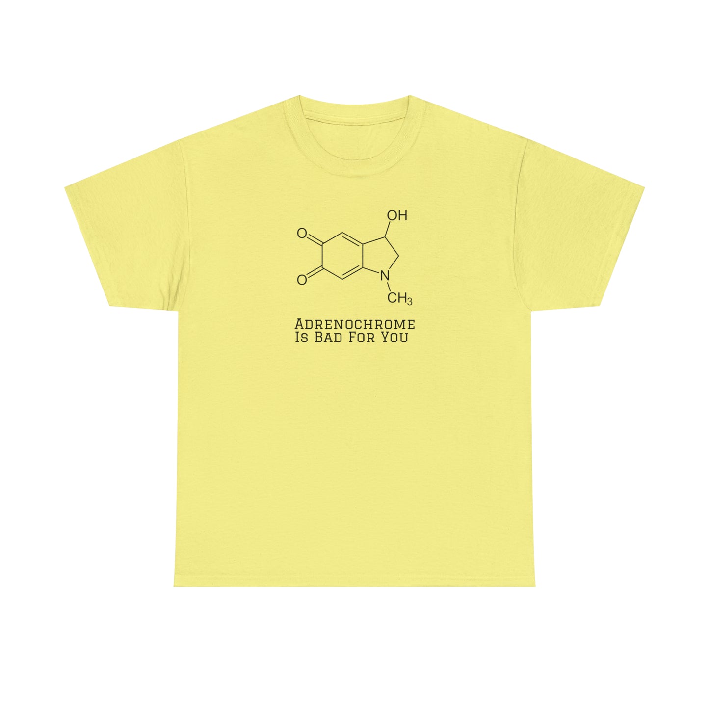 Adrenochrome Is Bad For You T-Shirt