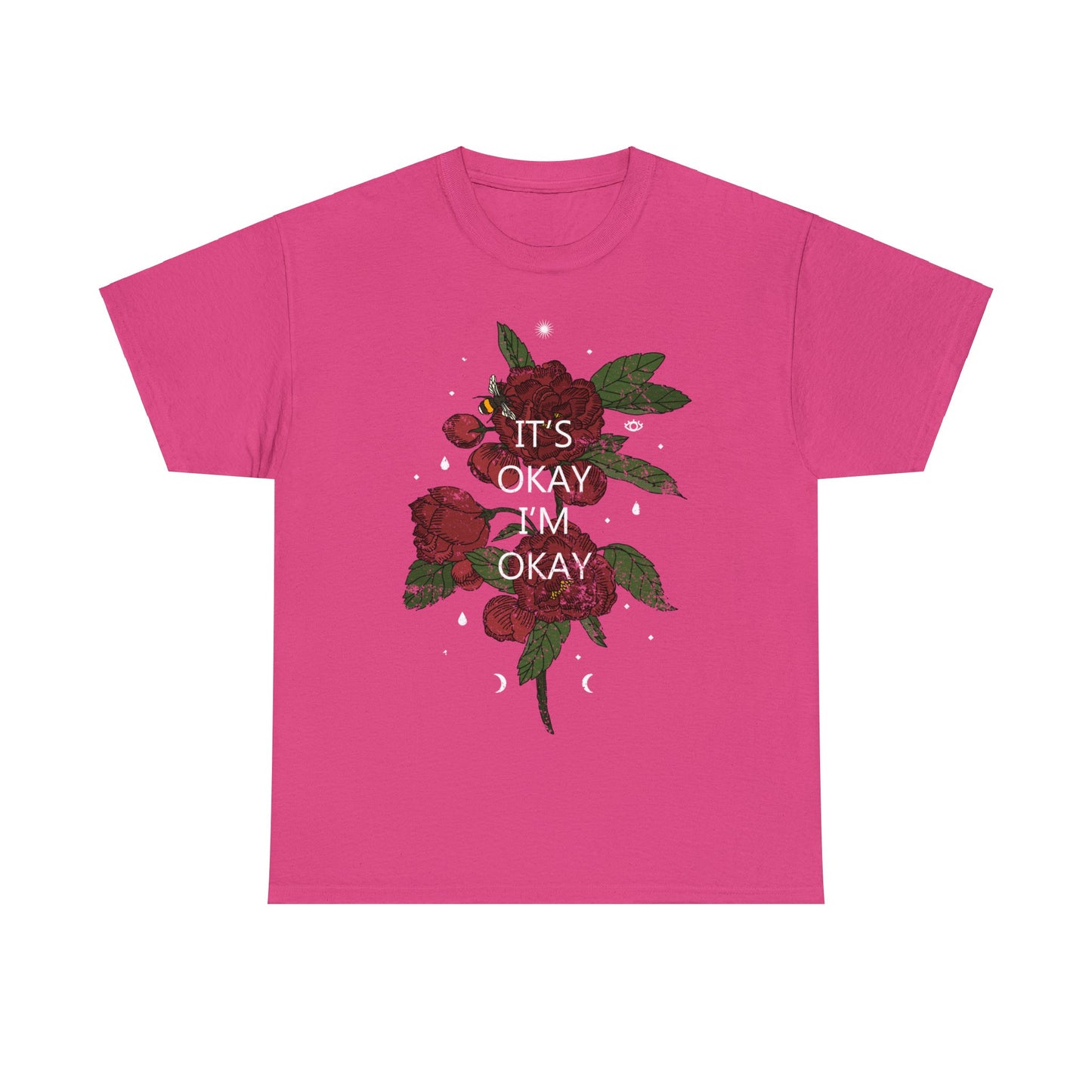 It's Okay, I'm Okay, Rose Design T-Shirt