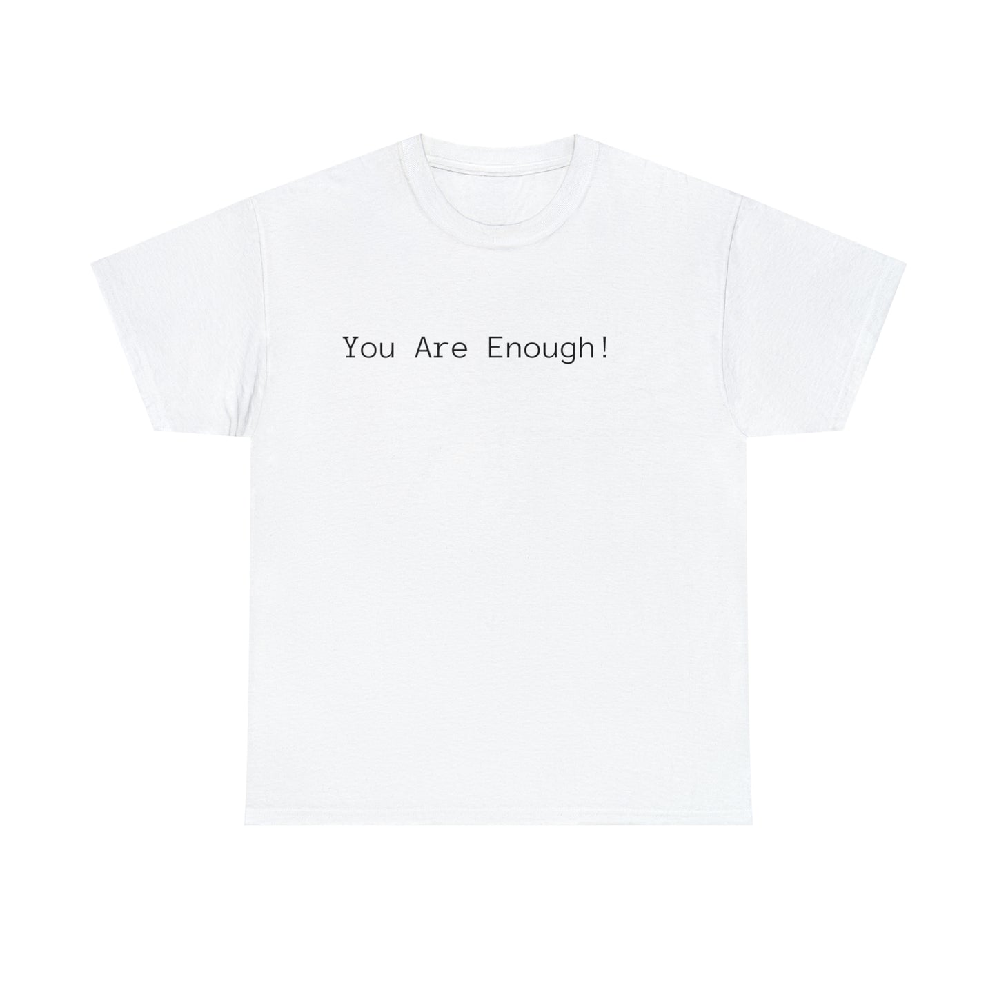 You Are Enough! Cotton T-Shirt