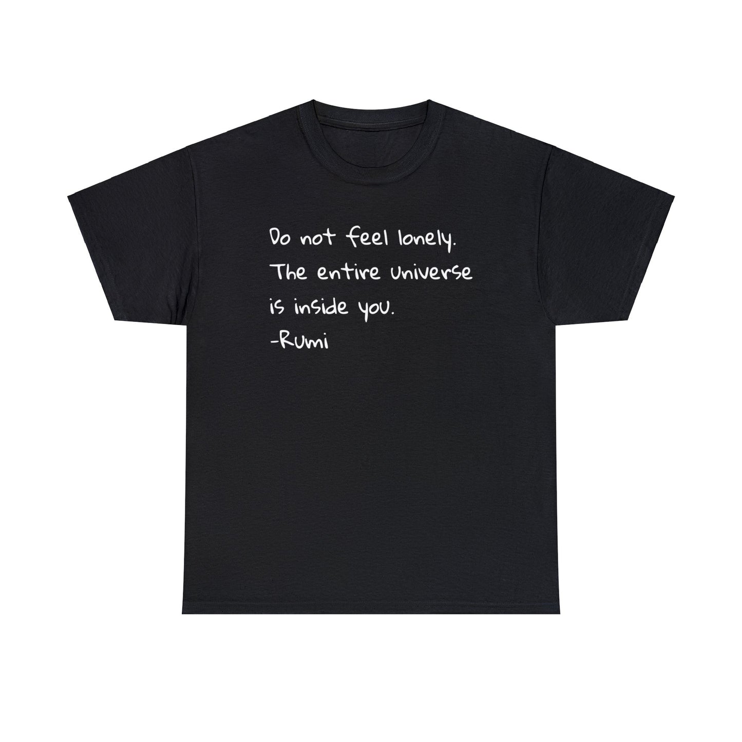 'Rumi' Do Not Feel Lonely, The Entire Universe Is Inside You T-Shirt