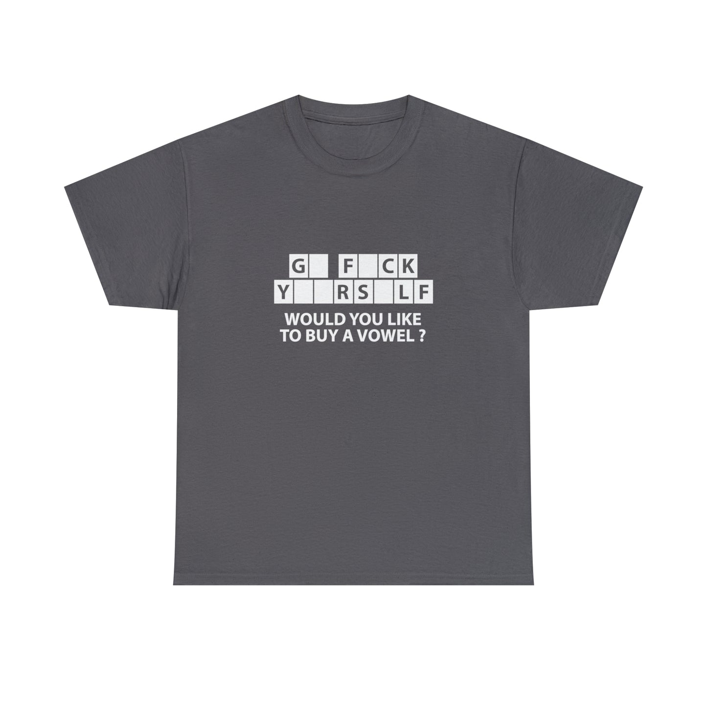 Would You Like To Buy a Vowel? Sarcastic Funny T-Shirt