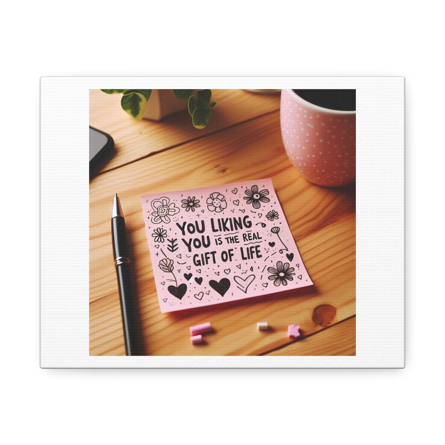 You Liking You is the Real Gift of Life 'Designed by AI' Art Print on Canvas