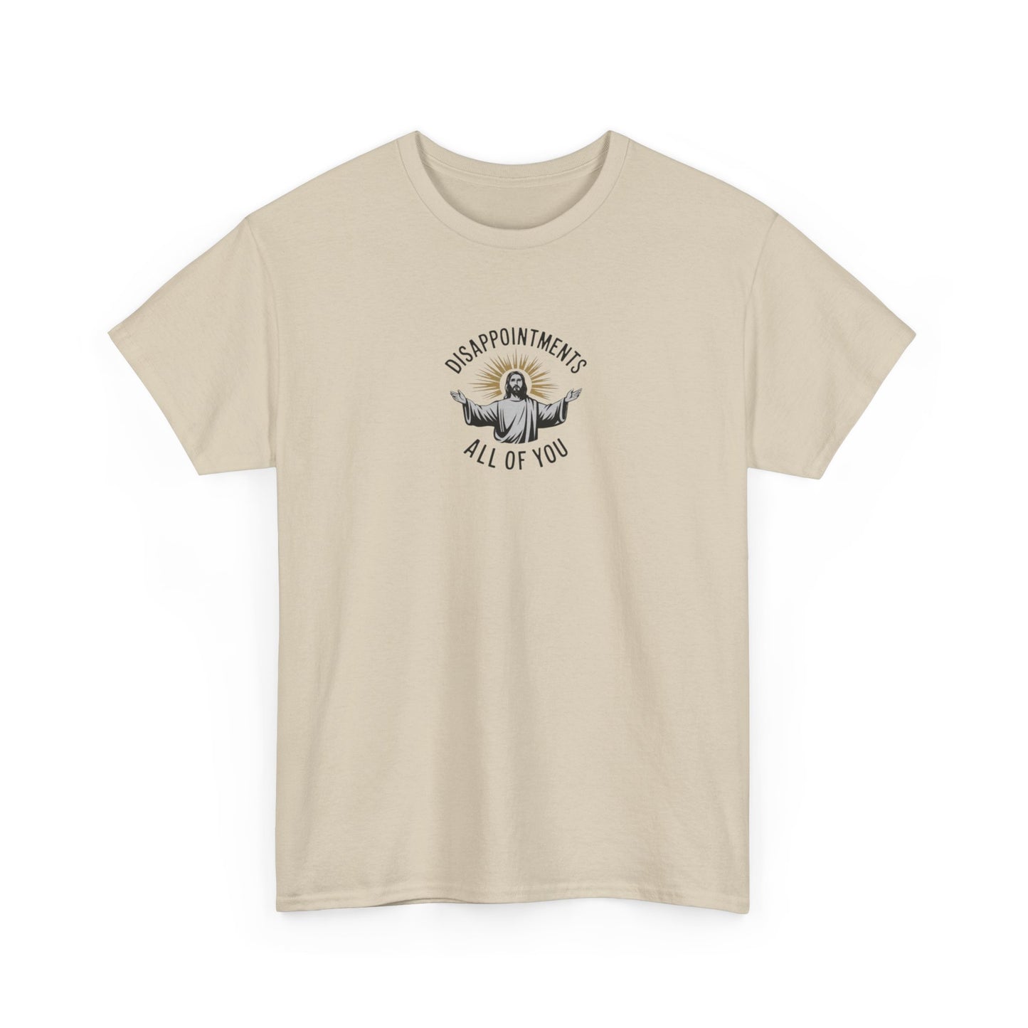 Disappointments All of You, Jesus Funny T-Shirt