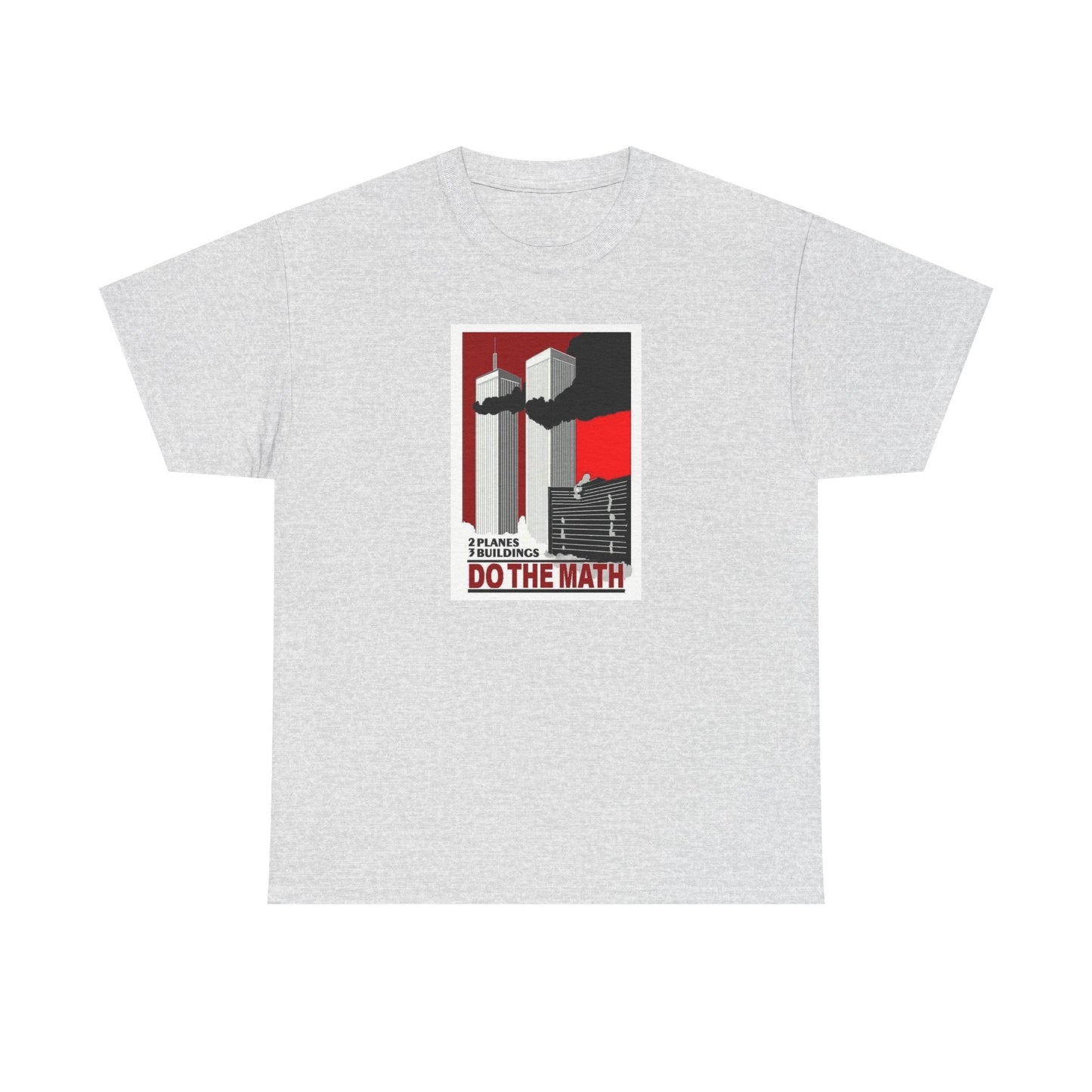 Two Planes, Three Buildings, Do the Math T-Shirt