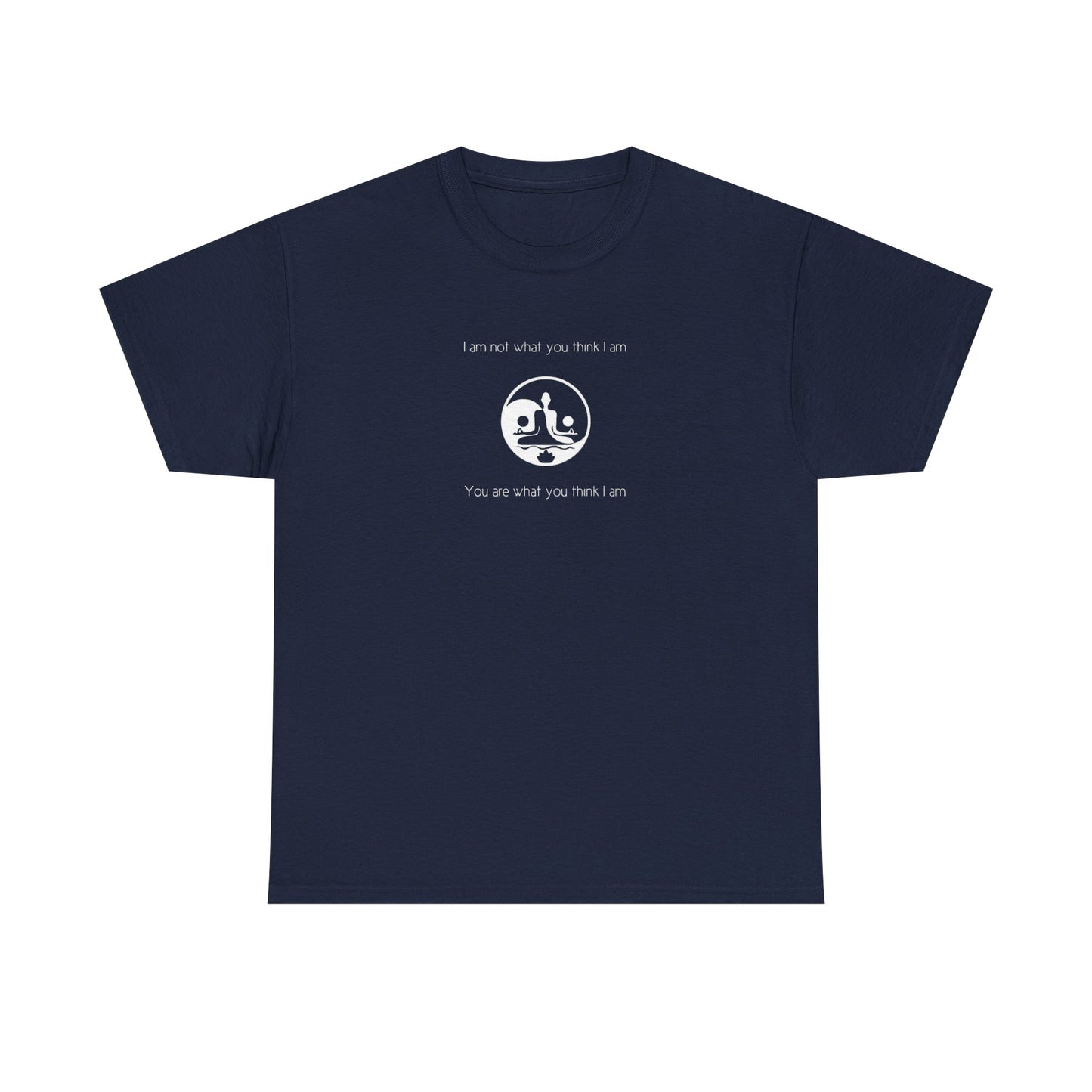 I Am Not What You Think I Am, Spiritual T-Shirt