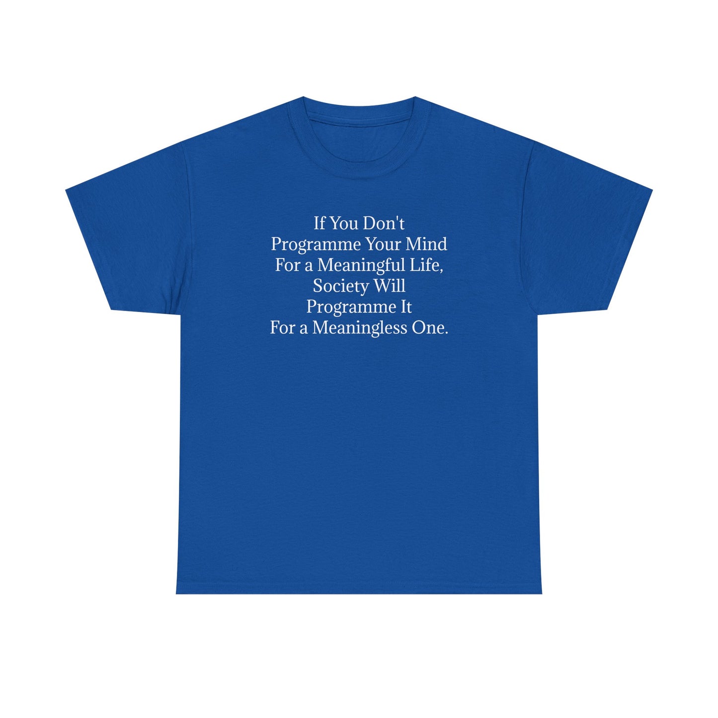 Programme Your Mind For a Meaningful Life, Positive Vibes T-Shirt
