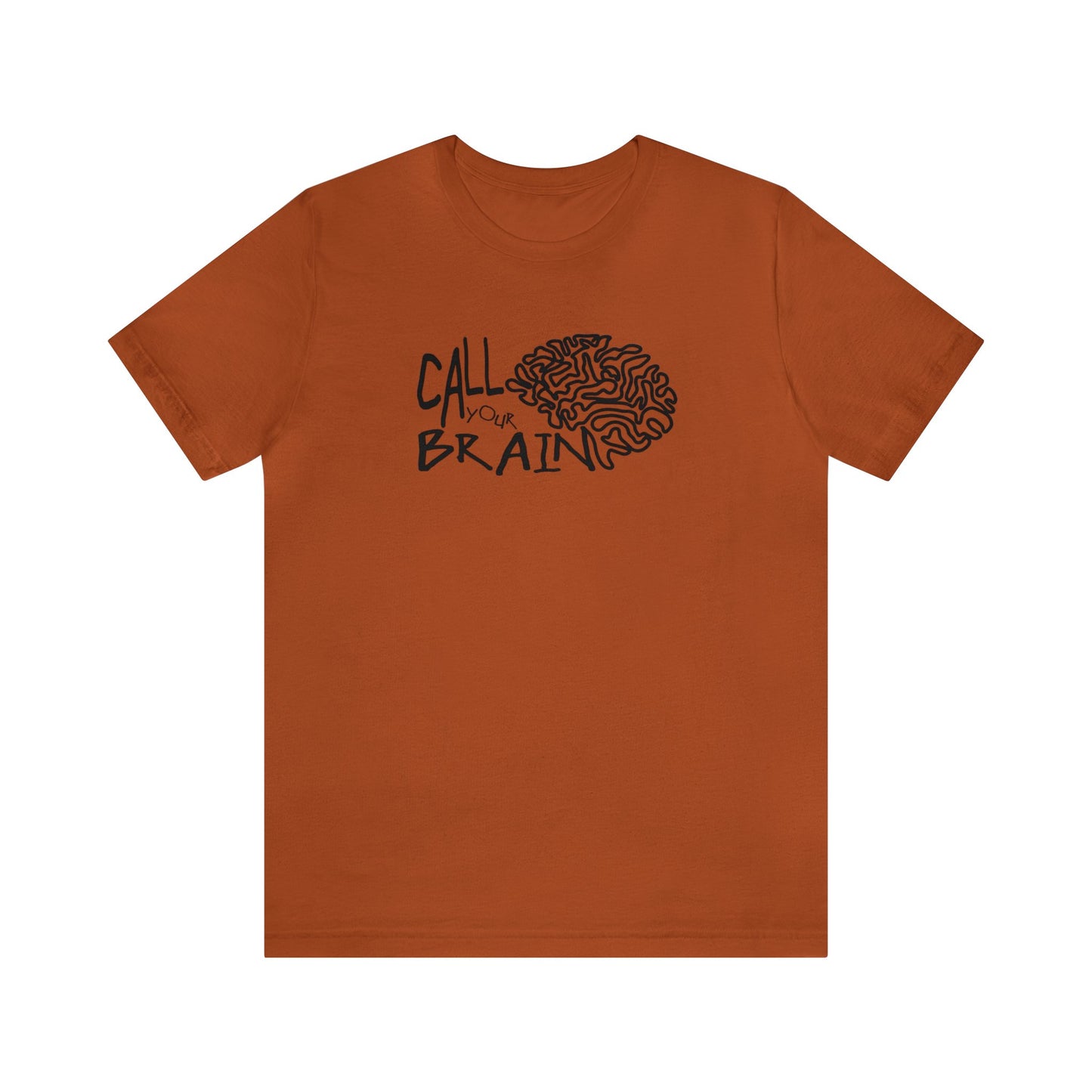 Call Your Brain! Unisex Jersey T-Shirt