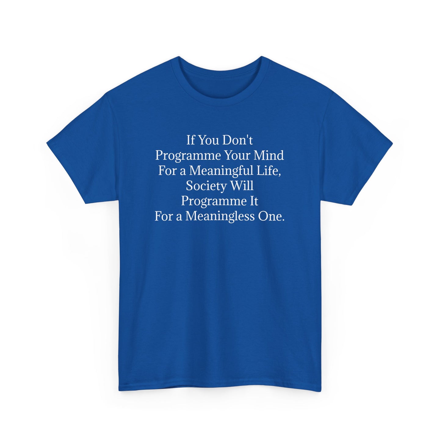 Programme Your Mind For a Meaningful Life, Positive Vibes T-Shirt
