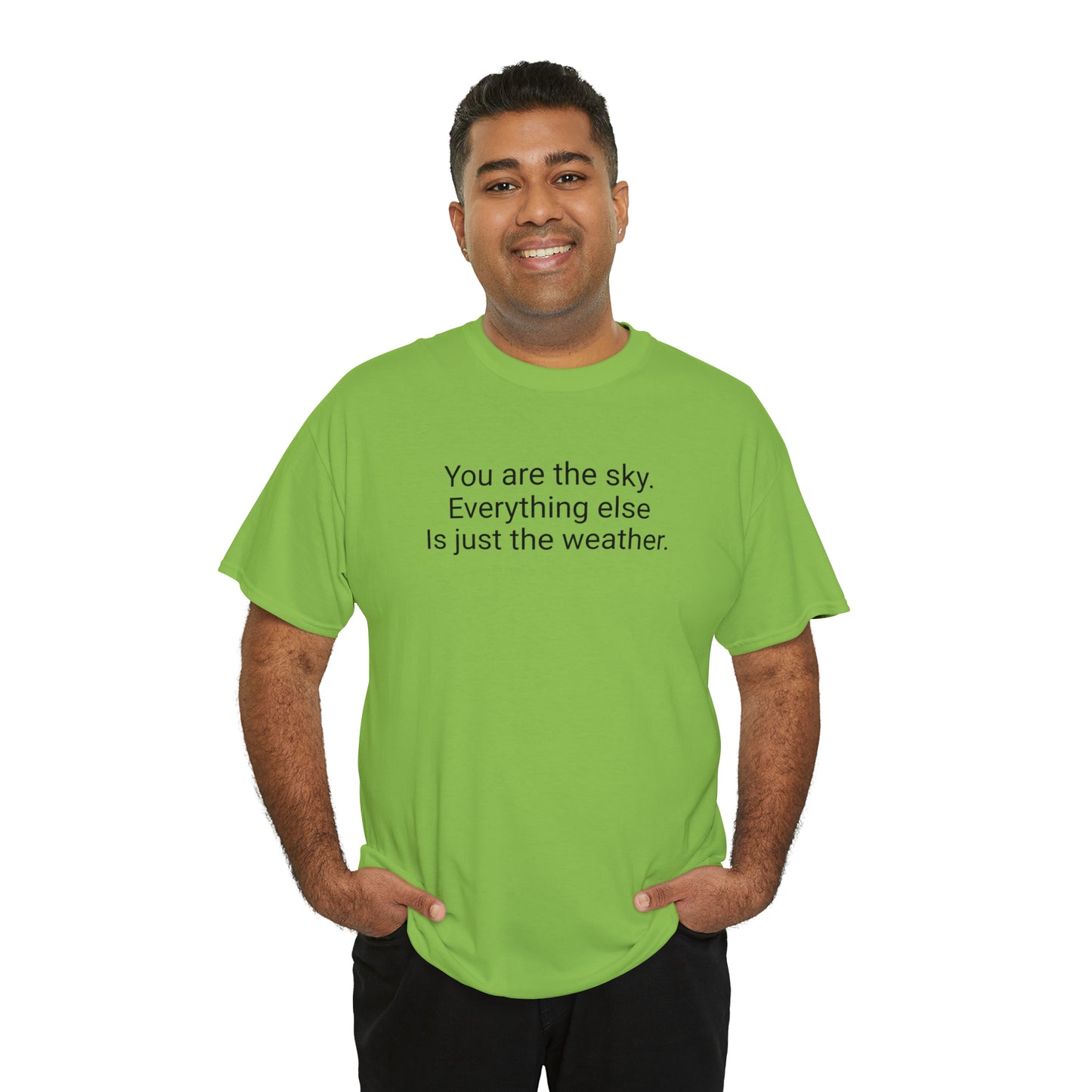 'You Are The Sky, Everything Else Is Just The Weather' T-Shirt
