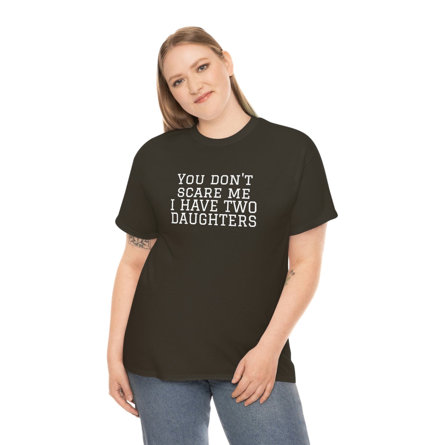You Don't Scare Me, I Have Daughters! Heavy Cotton T-Shirt