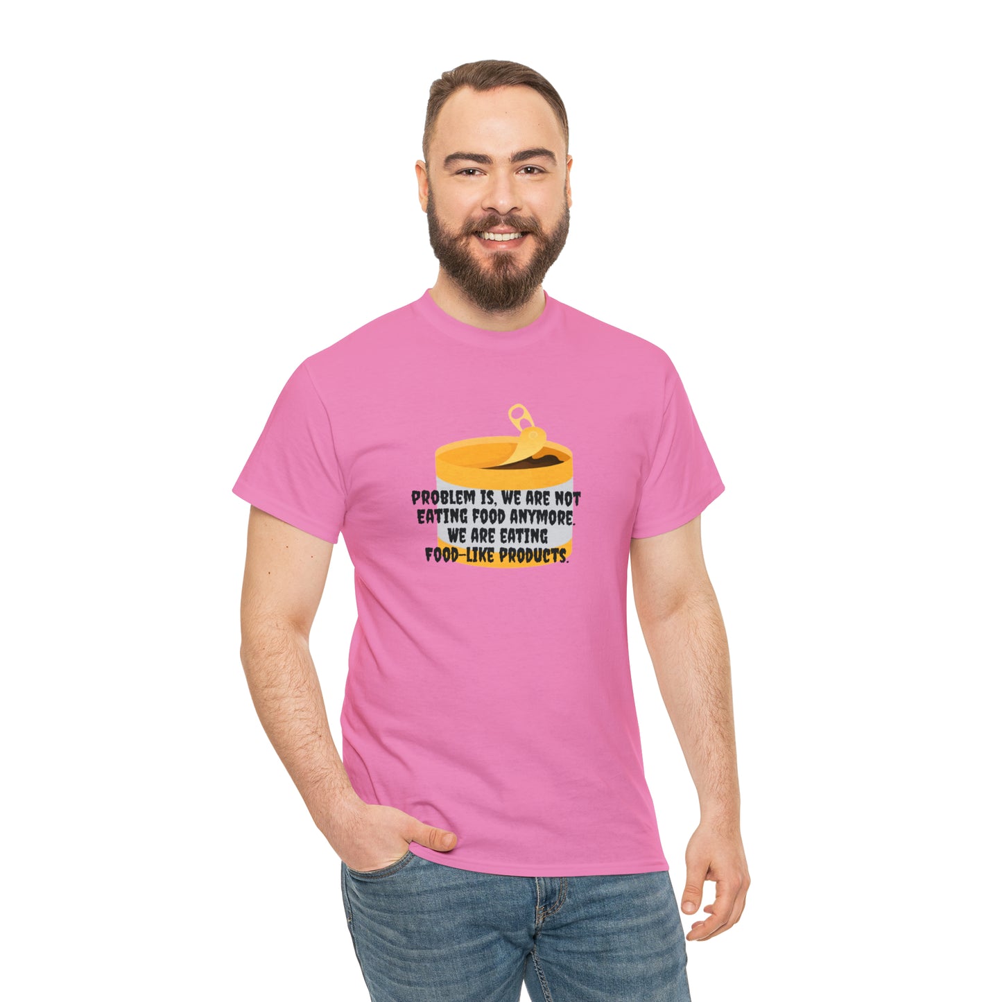 Problem Is, We're Not Eating Food Anymore, We're Eating Food-Like Products T-Shirt