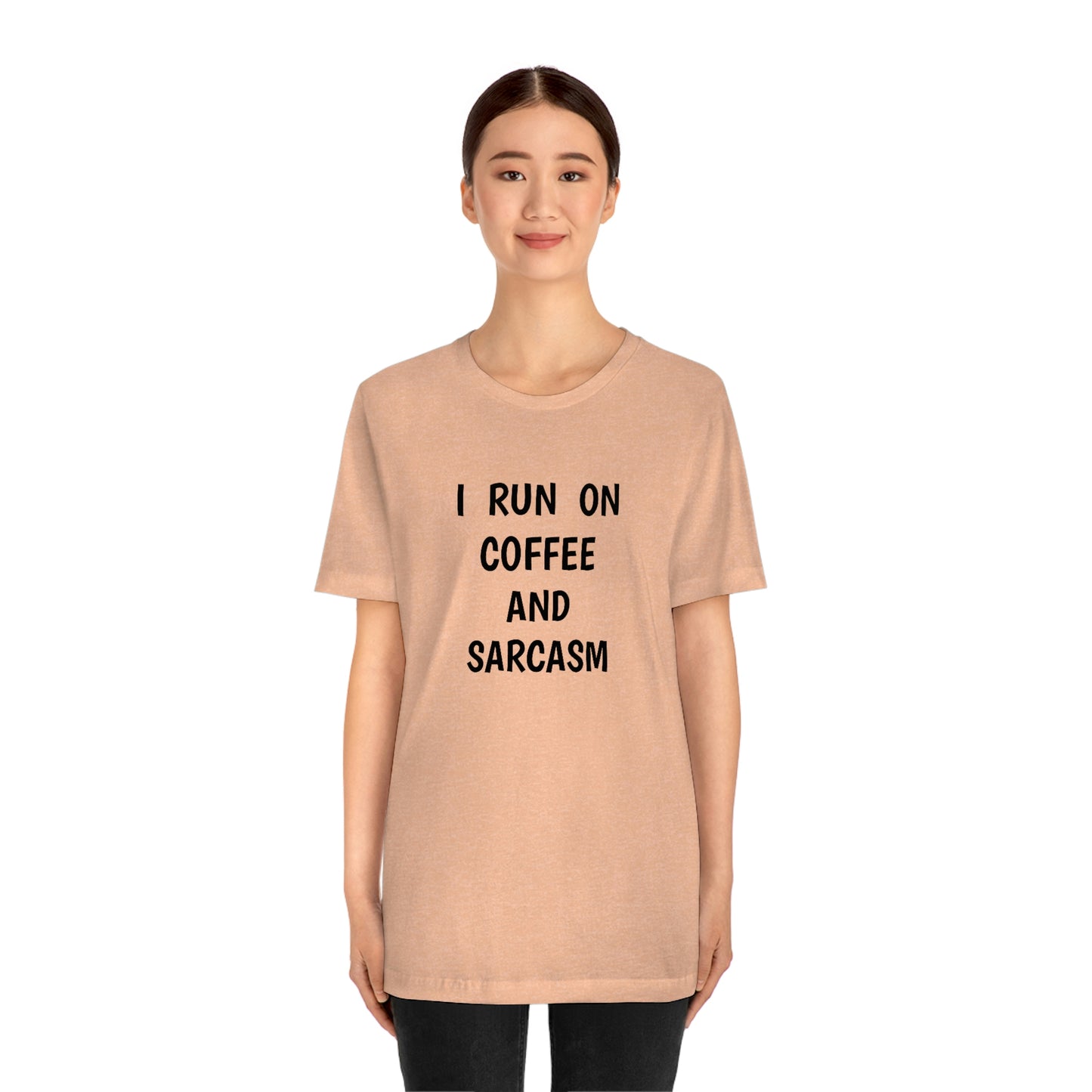 I Run on Coffee and Sarcasm, T-Shirt