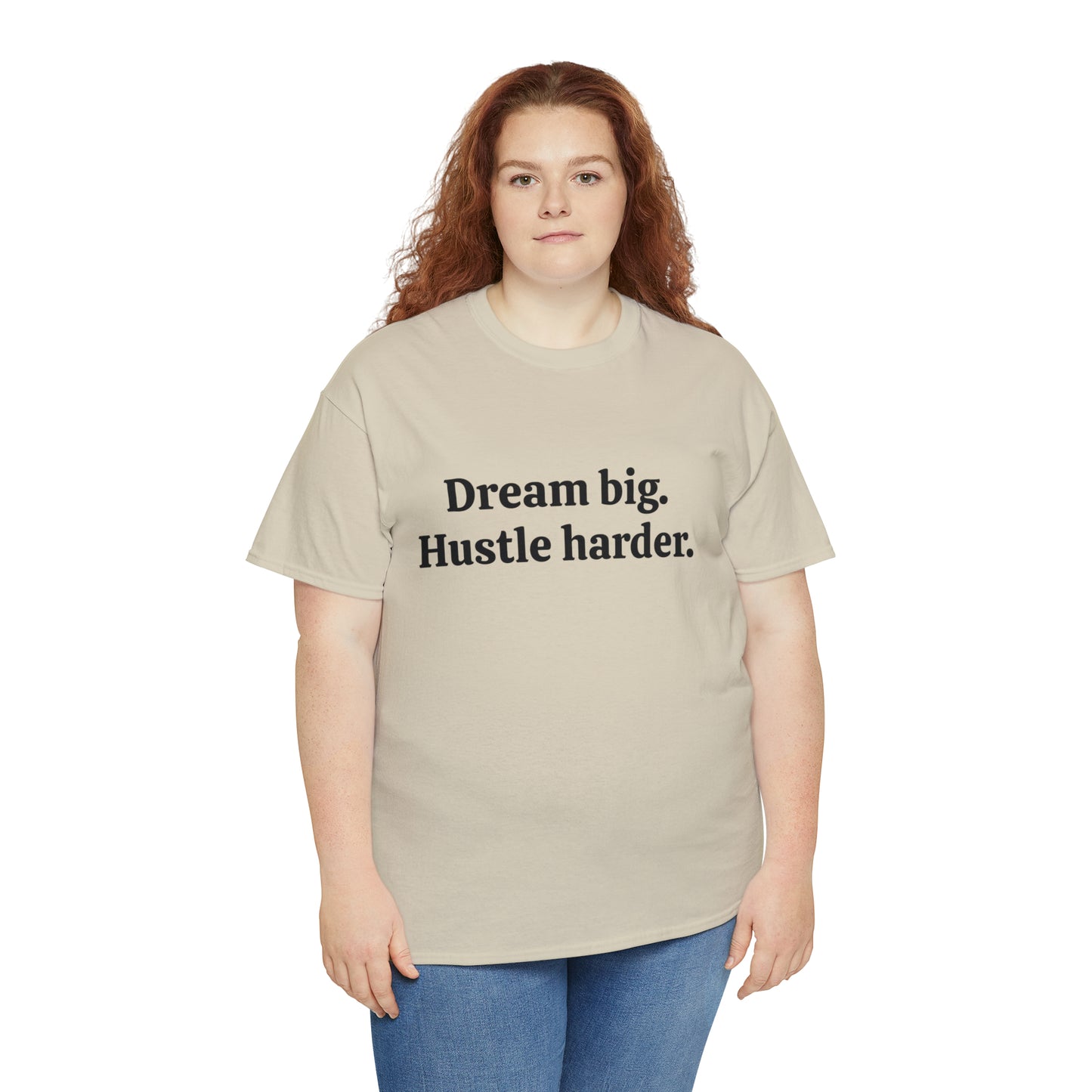 Dream Big, Hustle Harder, Cotton T-Shirt