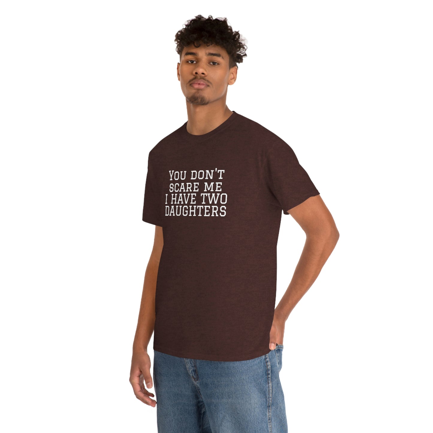 You Don't Scare Me, I Have Daughters! Heavy Cotton T-Shirt