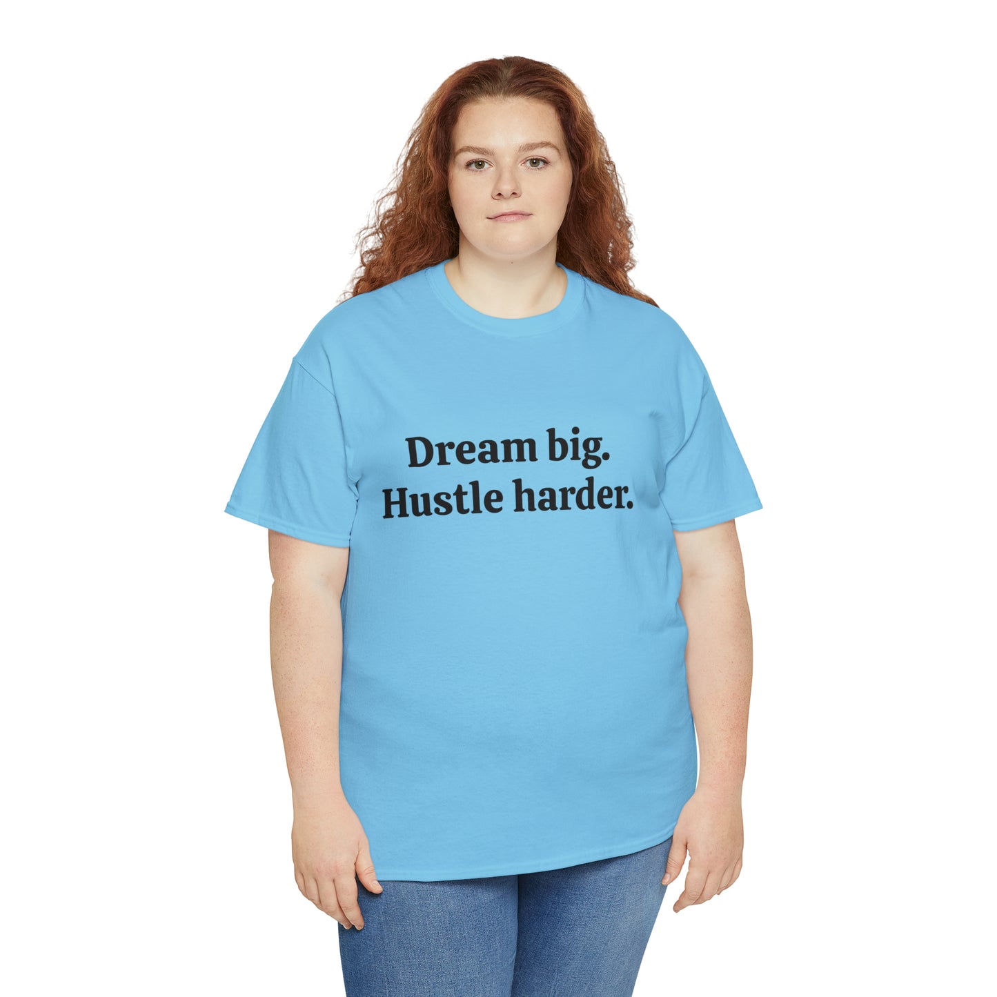 Dream Big, Hustle Harder, Cotton T-Shirt