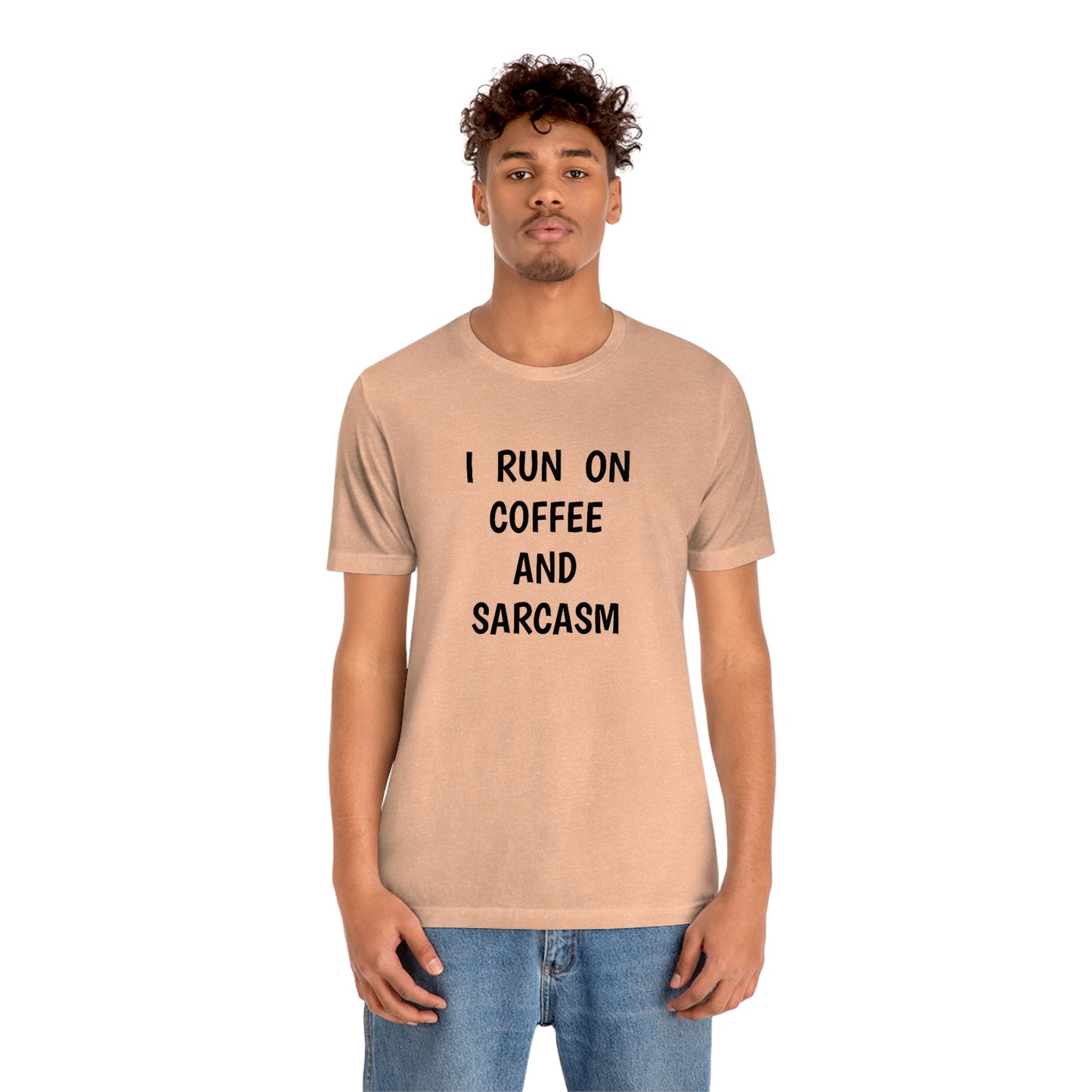 I Run on Coffee and Sarcasm, T-Shirt