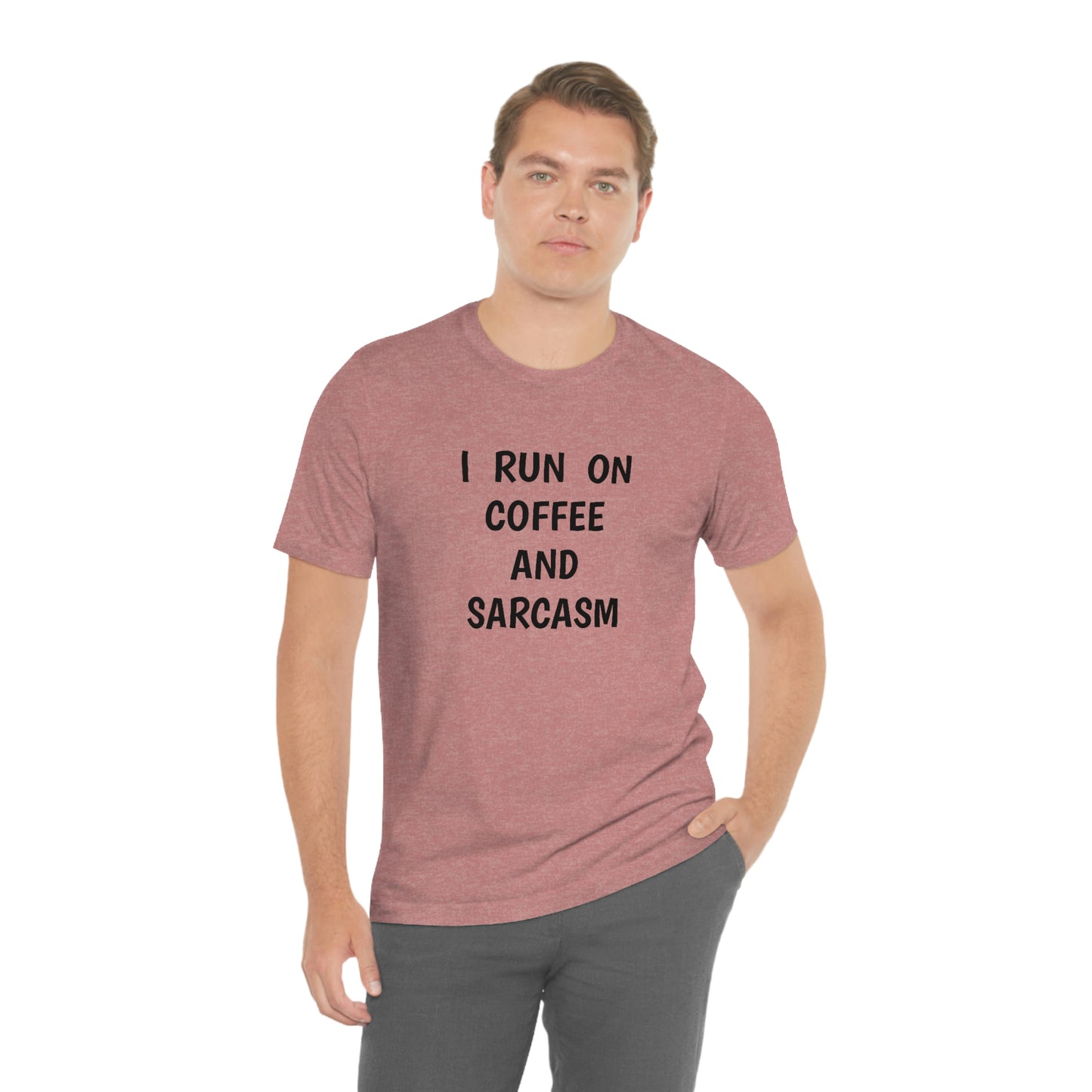 I Run on Coffee and Sarcasm, T-Shirt