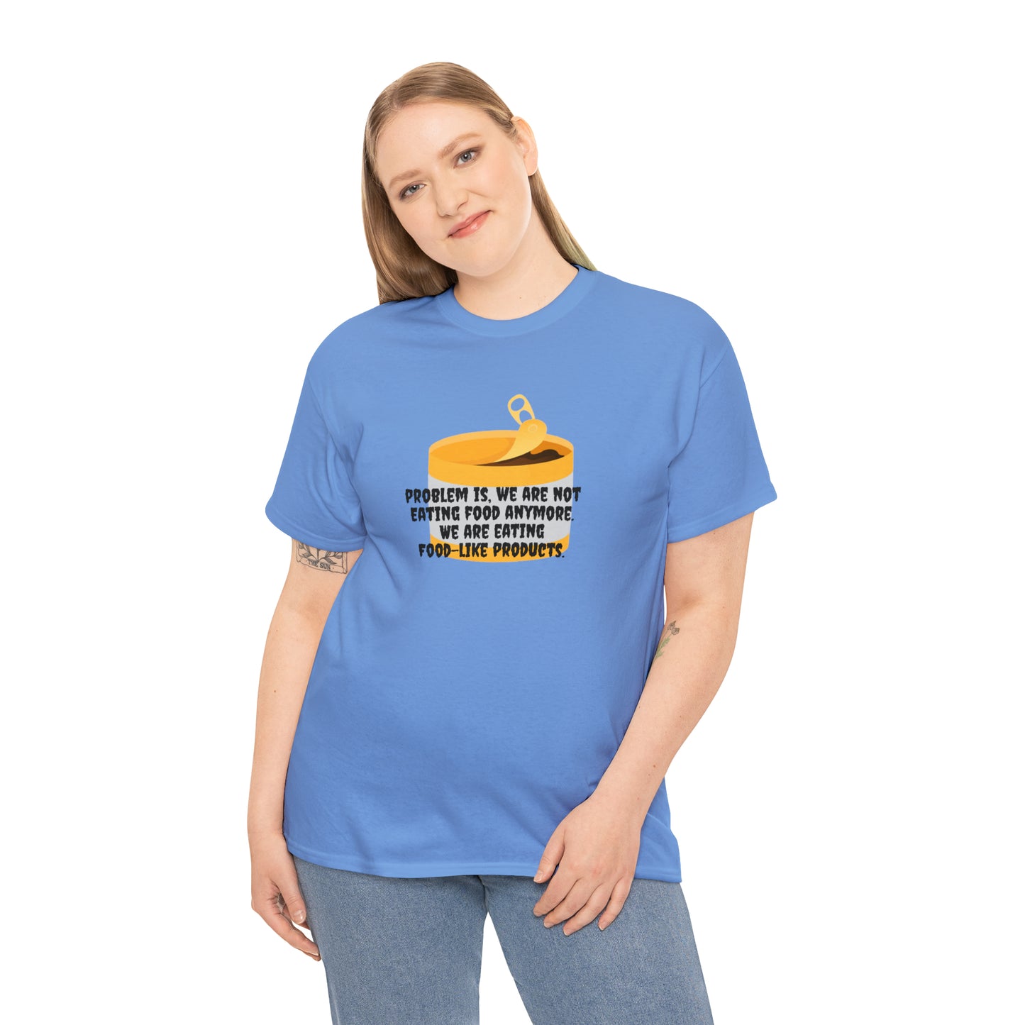 Problem Is, We're Not Eating Food Anymore, We're Eating Food-Like Products T-Shirt
