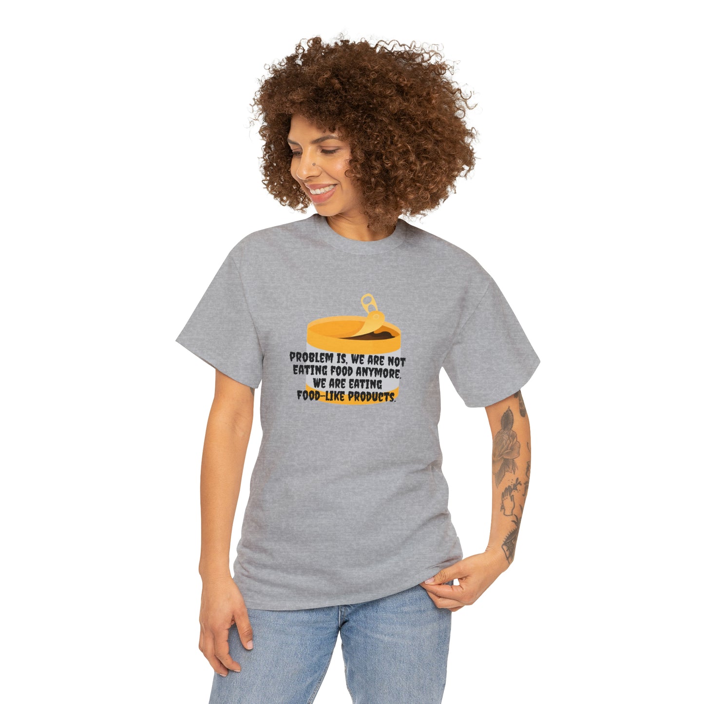 Problem Is, We're Not Eating Food Anymore, We're Eating Food-Like Products T-Shirt