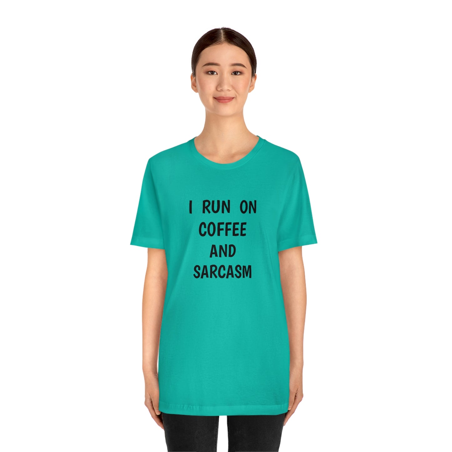 I Run on Coffee and Sarcasm, T-Shirt
