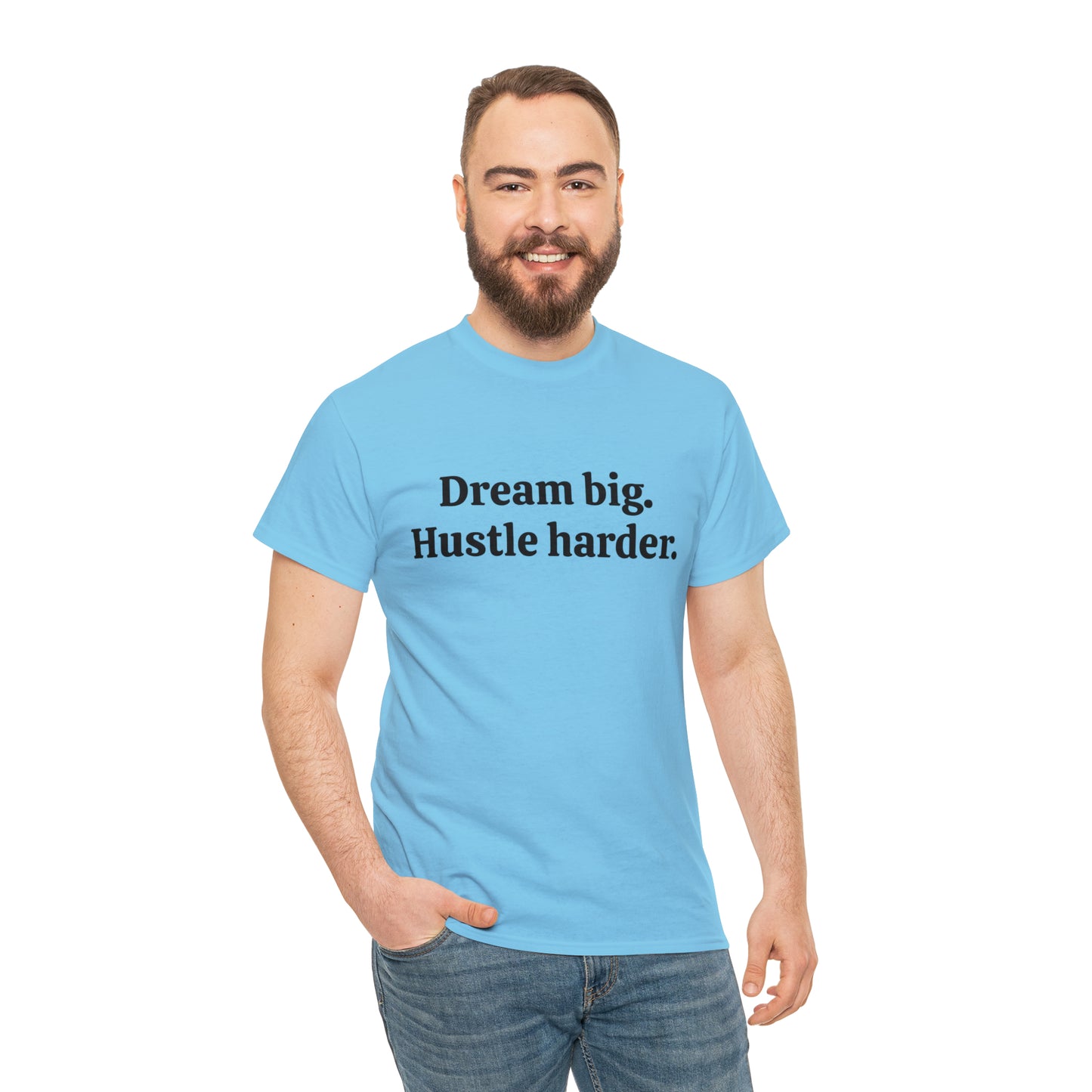 Dream Big, Hustle Harder, Cotton T-Shirt
