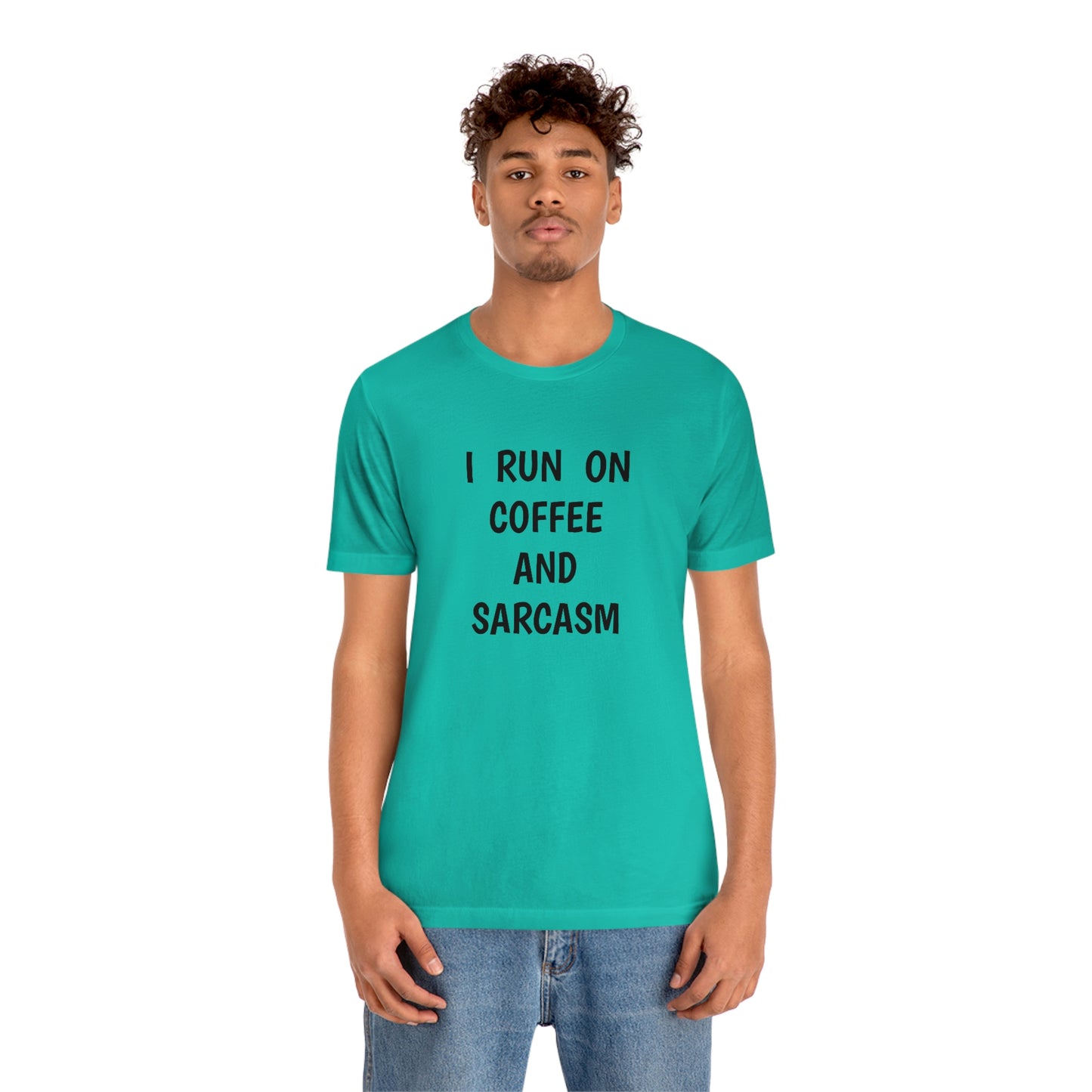 I Run on Coffee and Sarcasm, T-Shirt