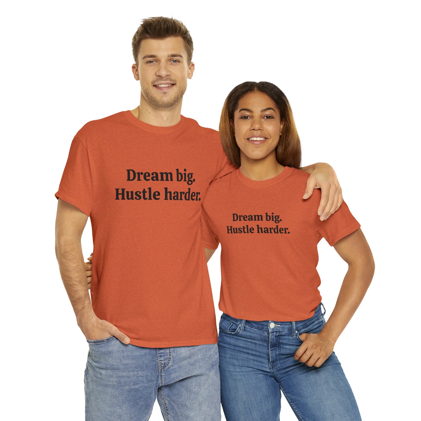 Dream Big, Hustle Harder, Cotton T-Shirt