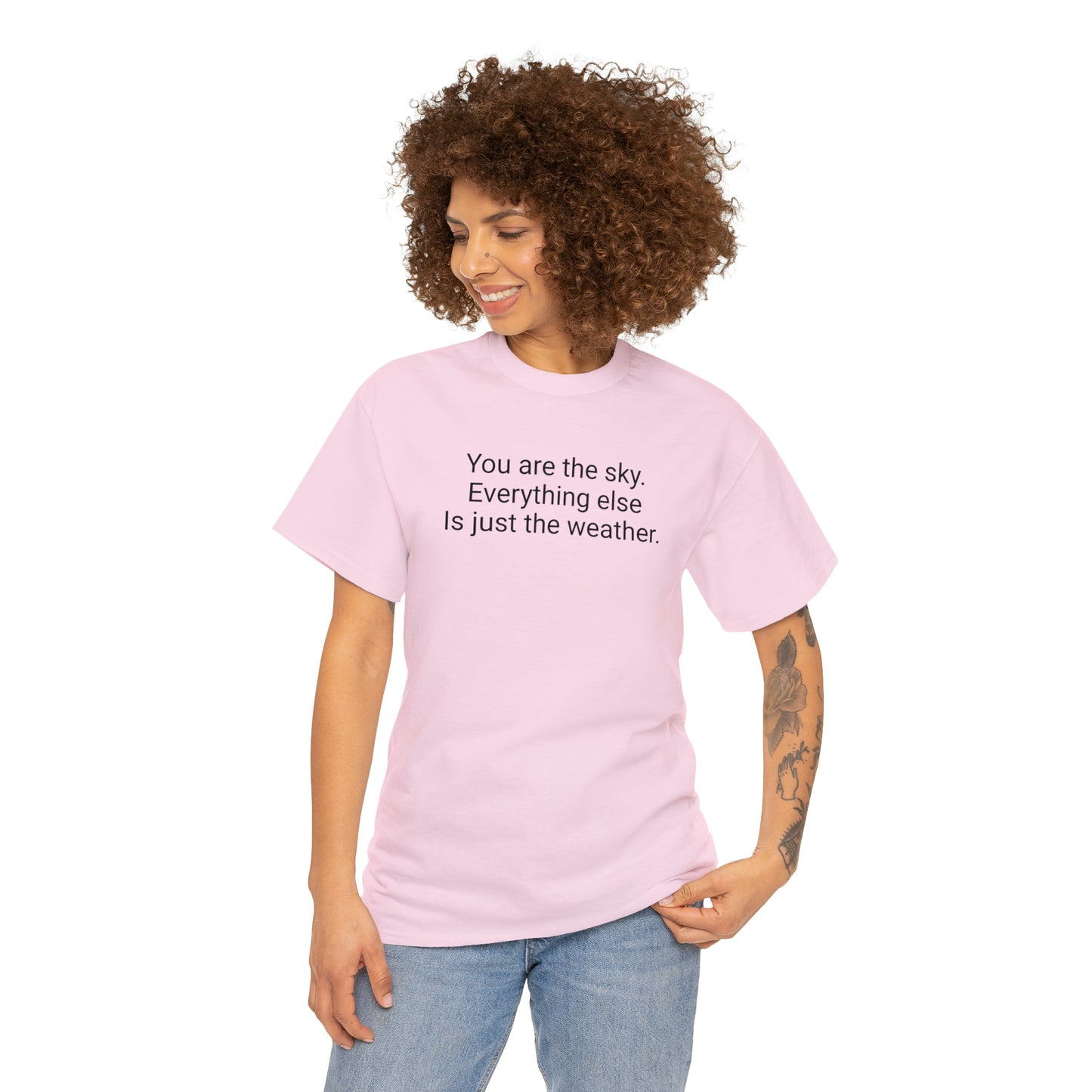 'You Are The Sky, Everything Else Is Just The Weather' T-Shirt