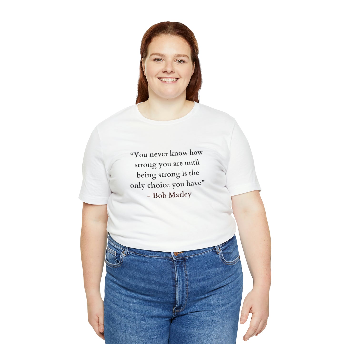 You Never Know How Strong You Are....!' Soft Jersey T-Shirt