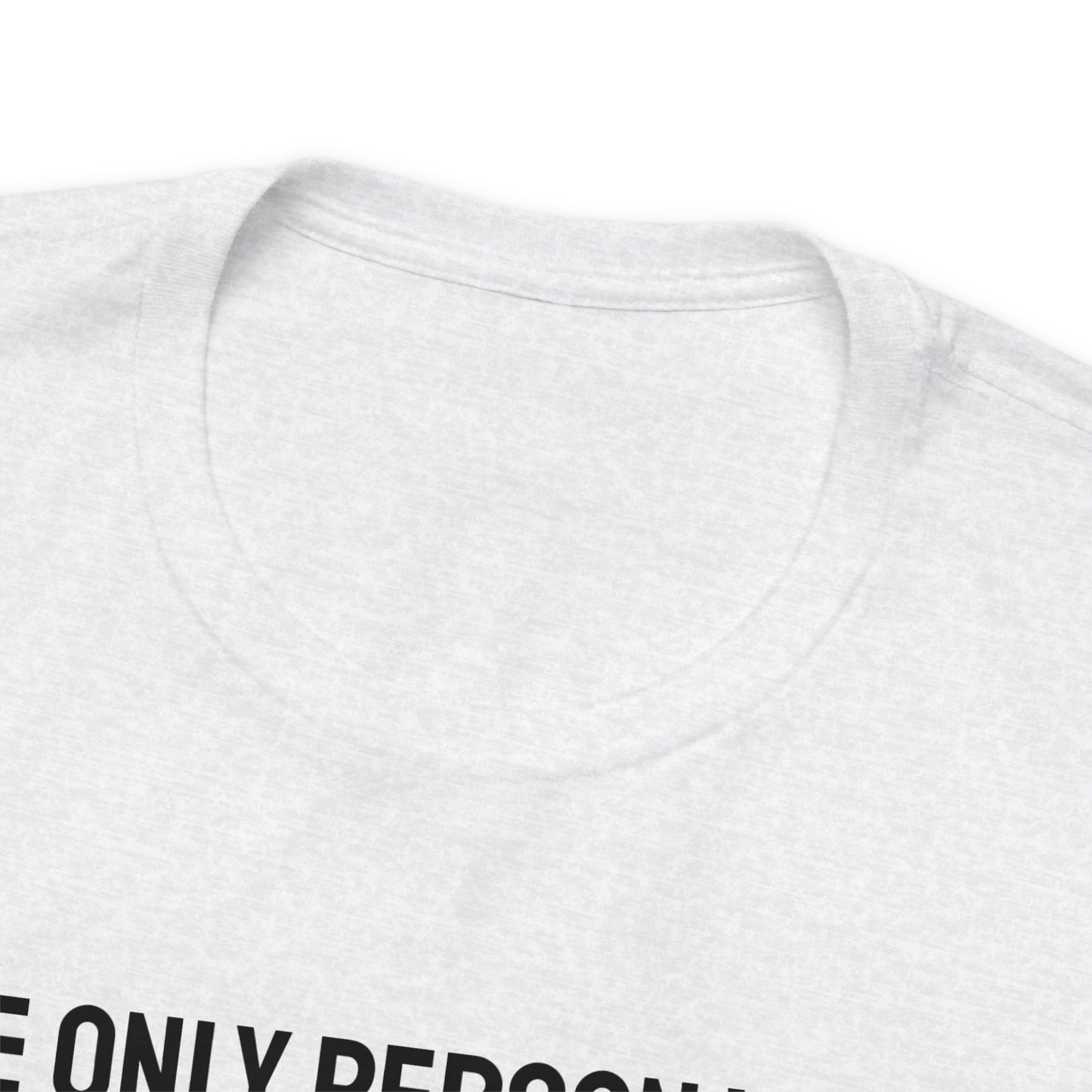 The Only Person With Whom You Have to Compare Yourself, Is You In The Past! T-Shirt
