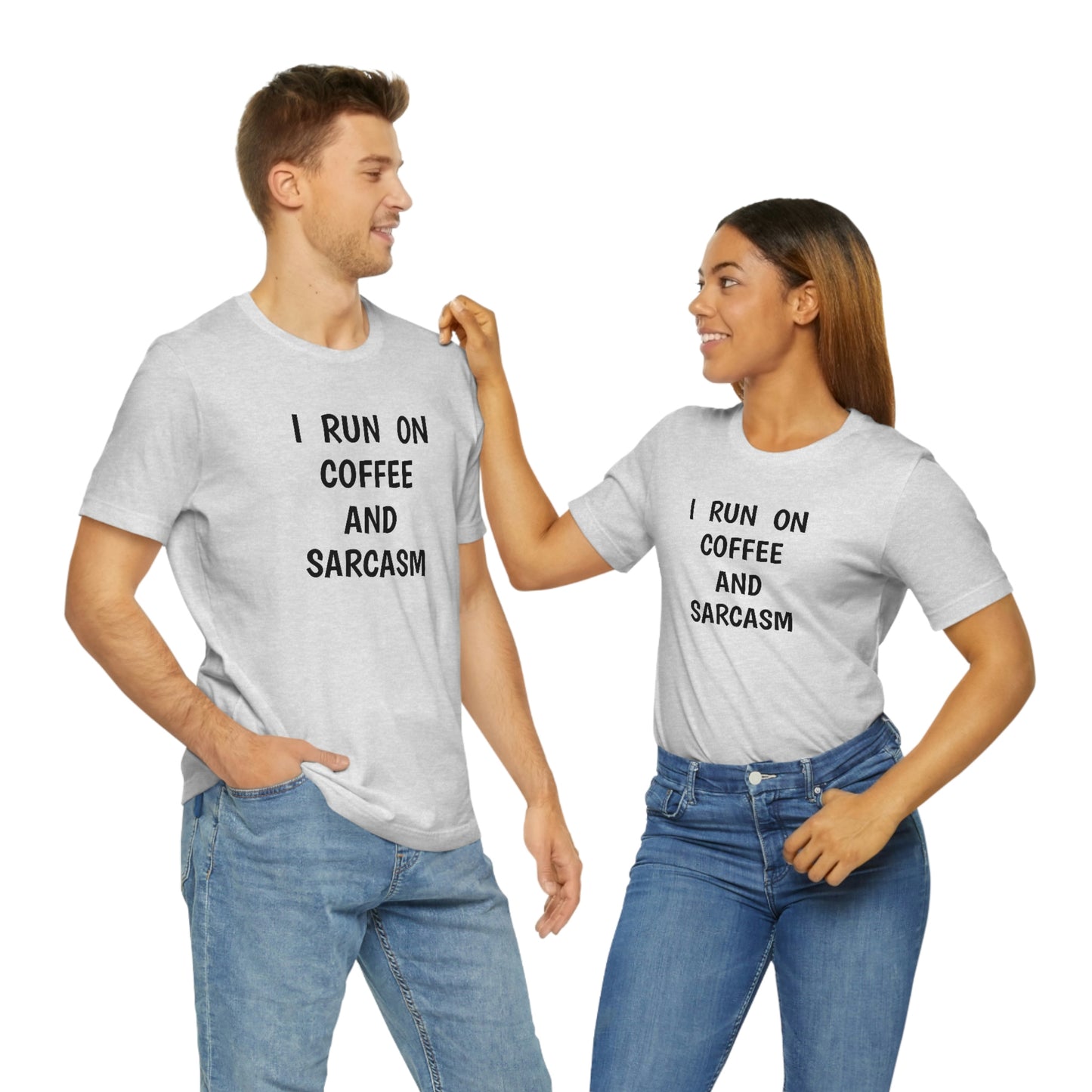 I Run on Coffee and Sarcasm, T-Shirt