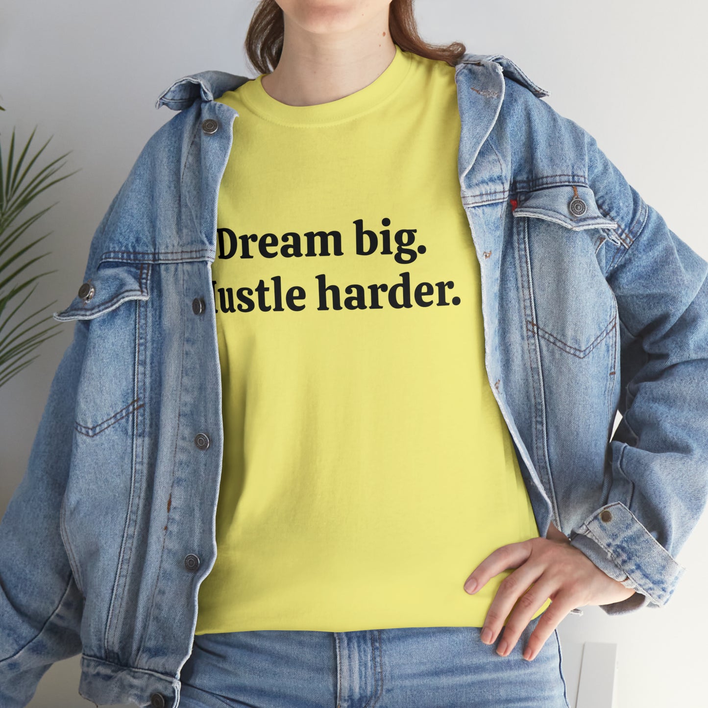 Dream Big, Hustle Harder, Cotton T-Shirt