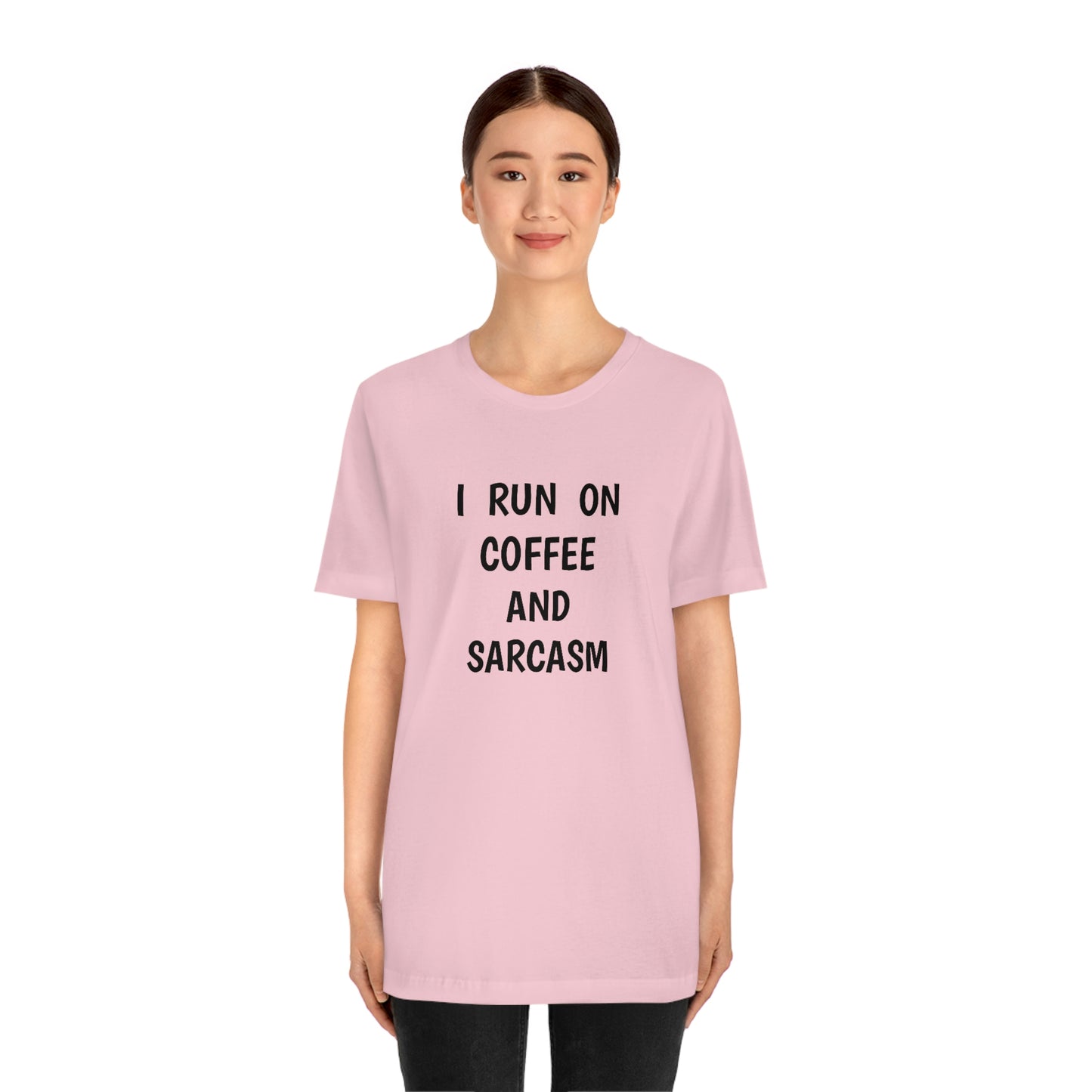 I Run on Coffee and Sarcasm, T-Shirt