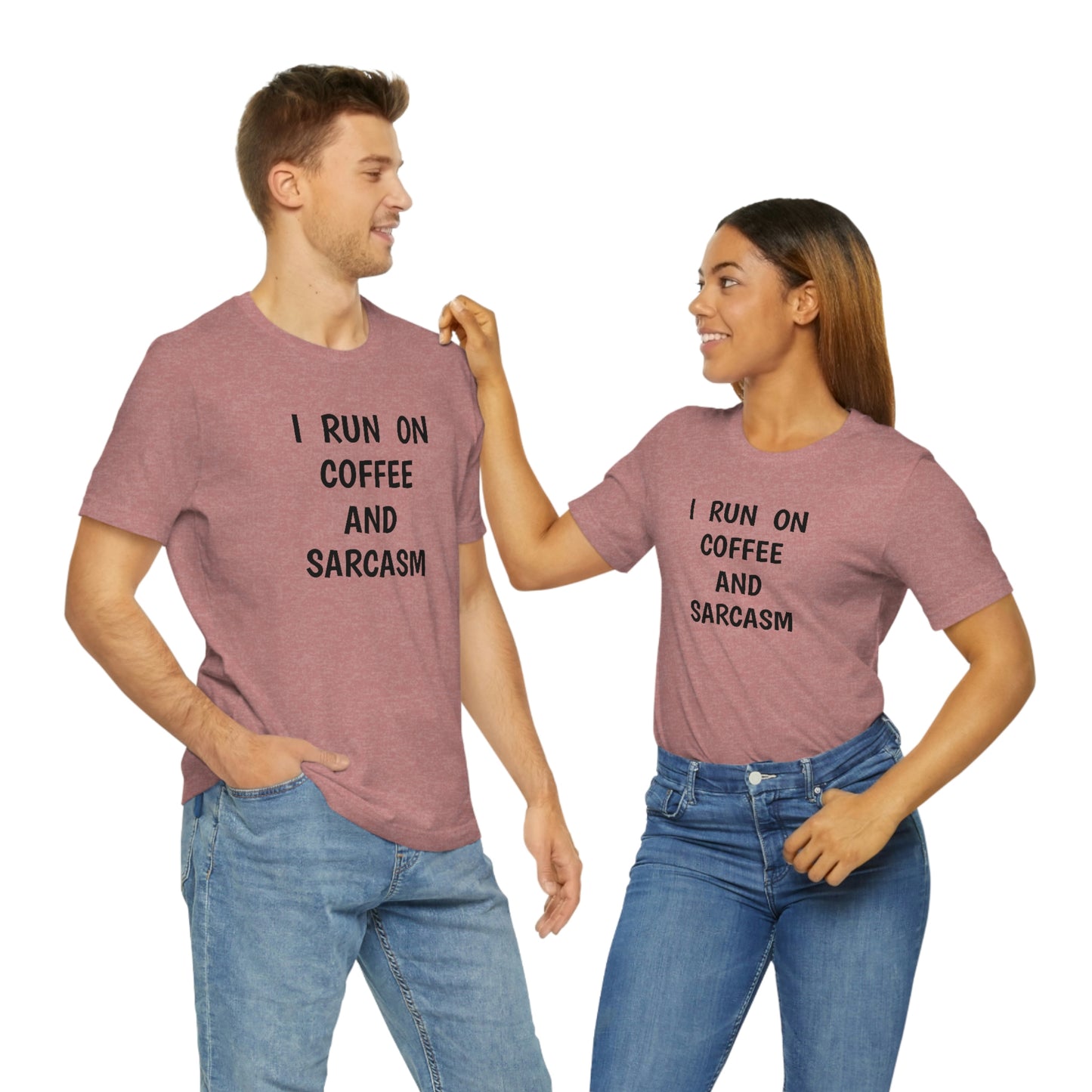 I Run on Coffee and Sarcasm, T-Shirt