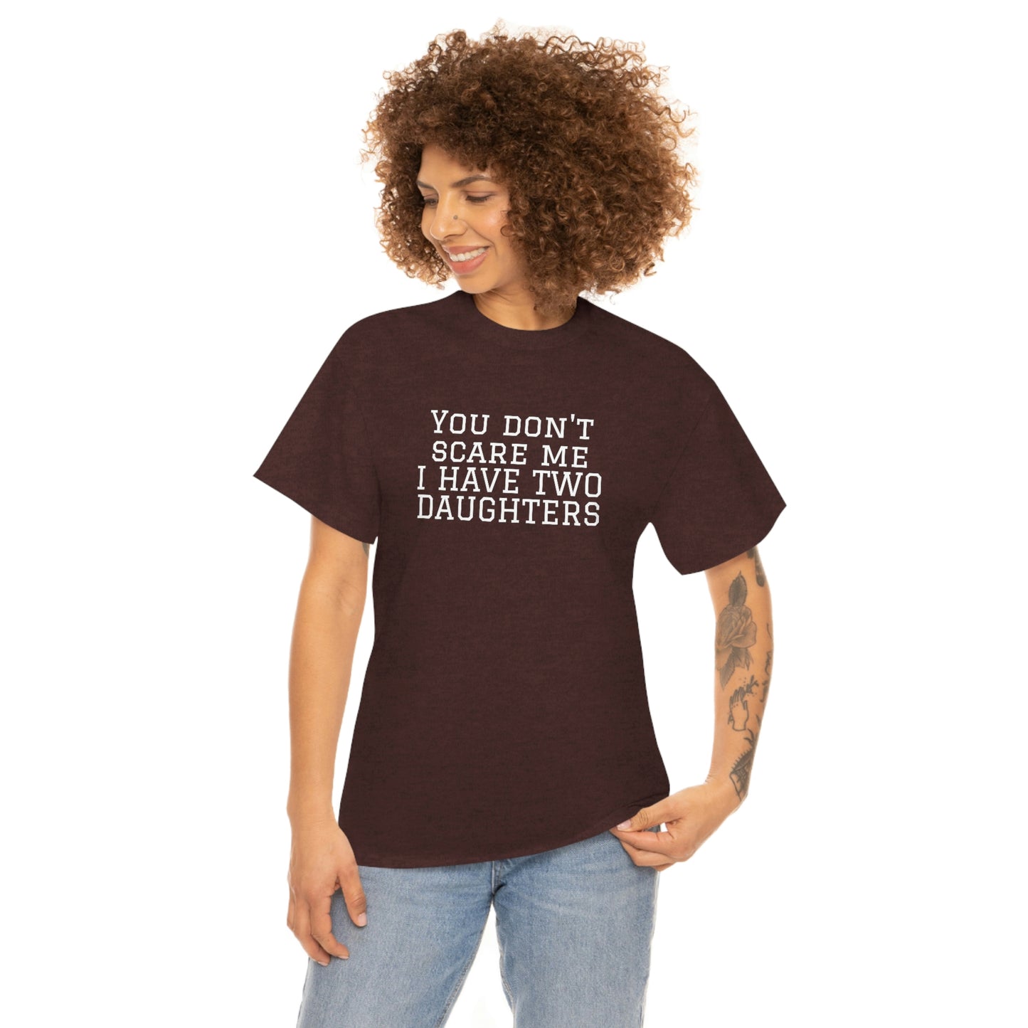 You Don't Scare Me, I Have Daughters! Heavy Cotton T-Shirt