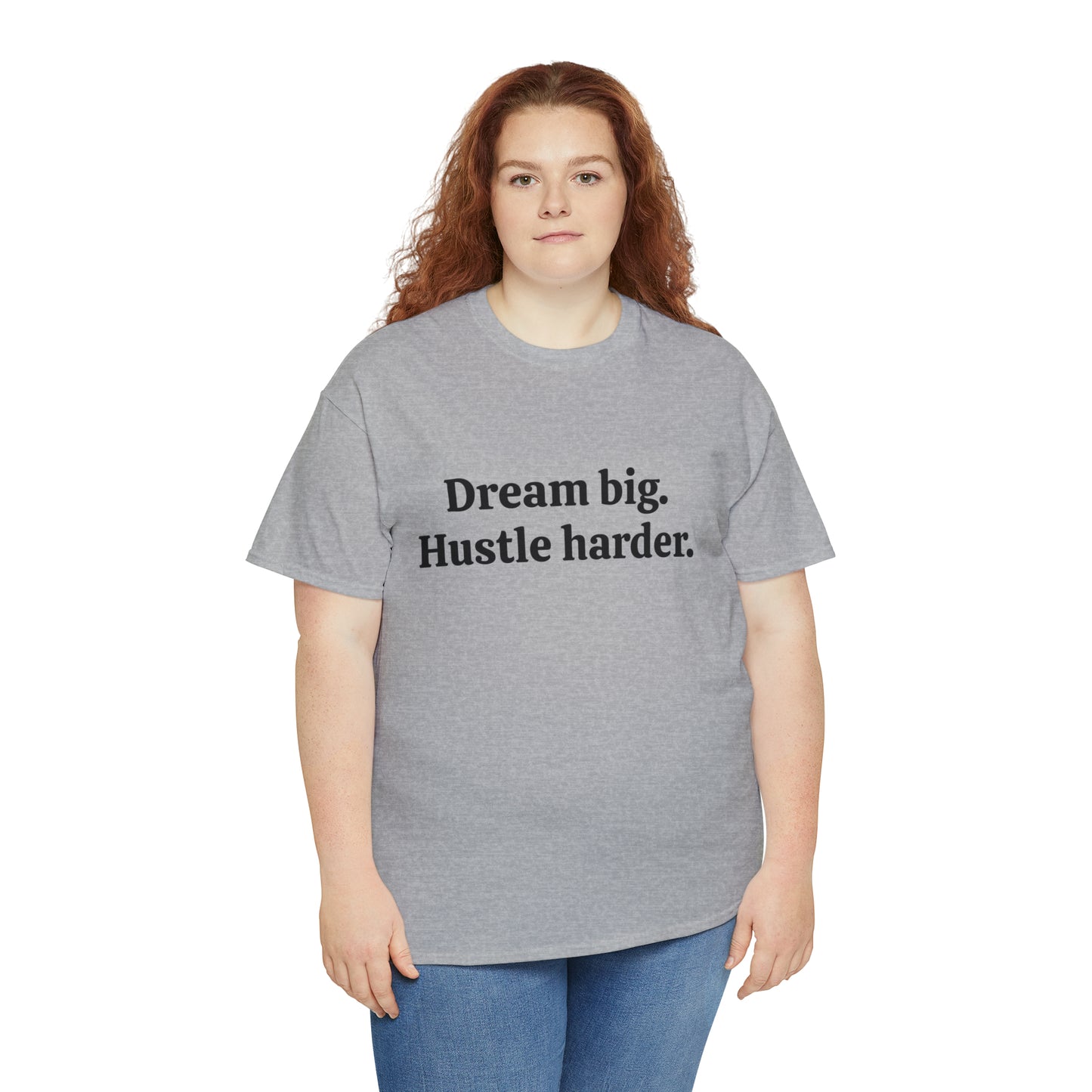 Dream Big, Hustle Harder, Cotton T-Shirt