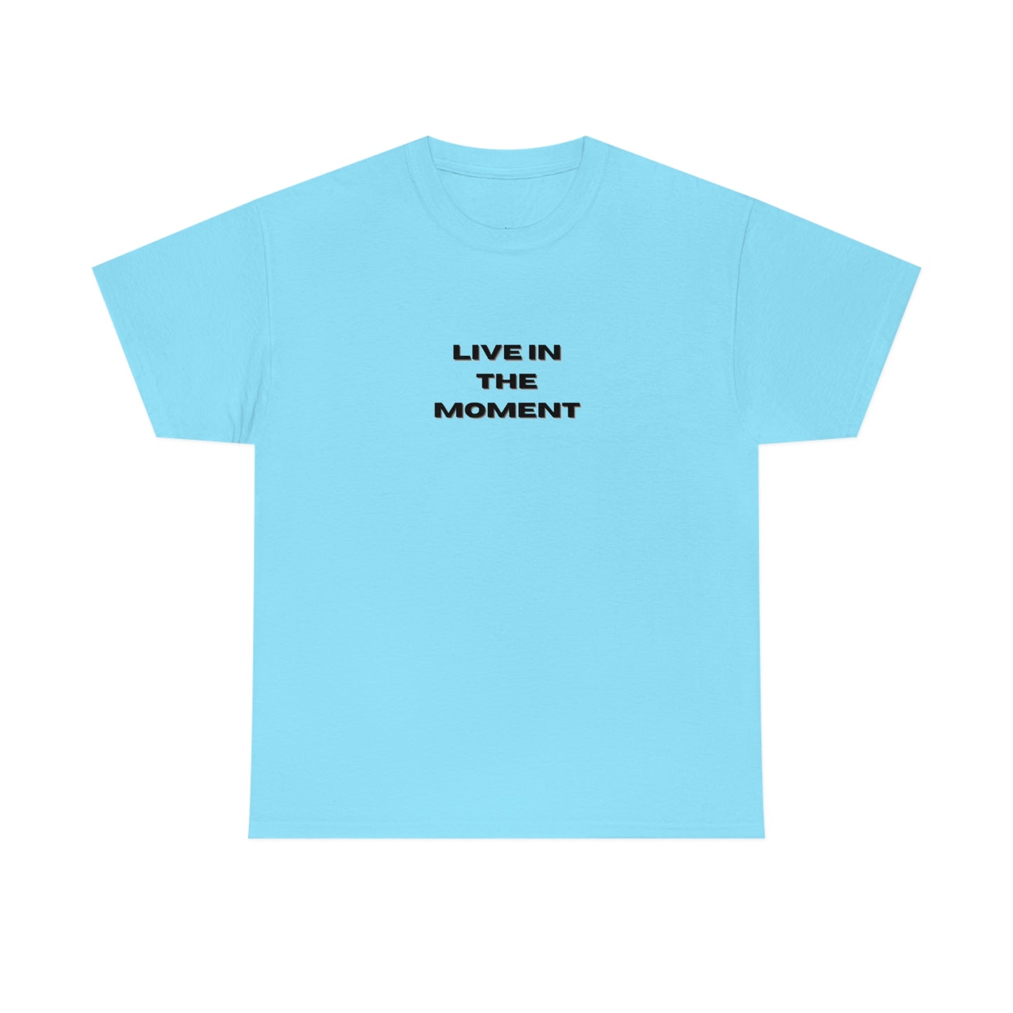 Live In The Moment T-Shirt