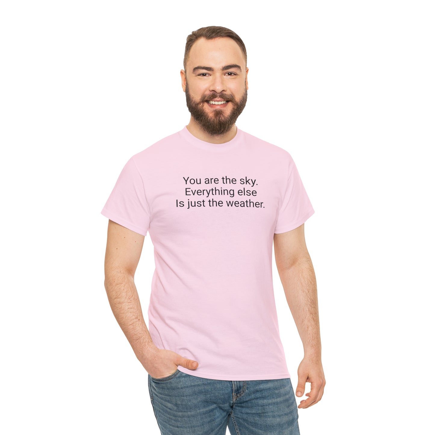'You Are The Sky, Everything Else Is Just The Weather' T-Shirt