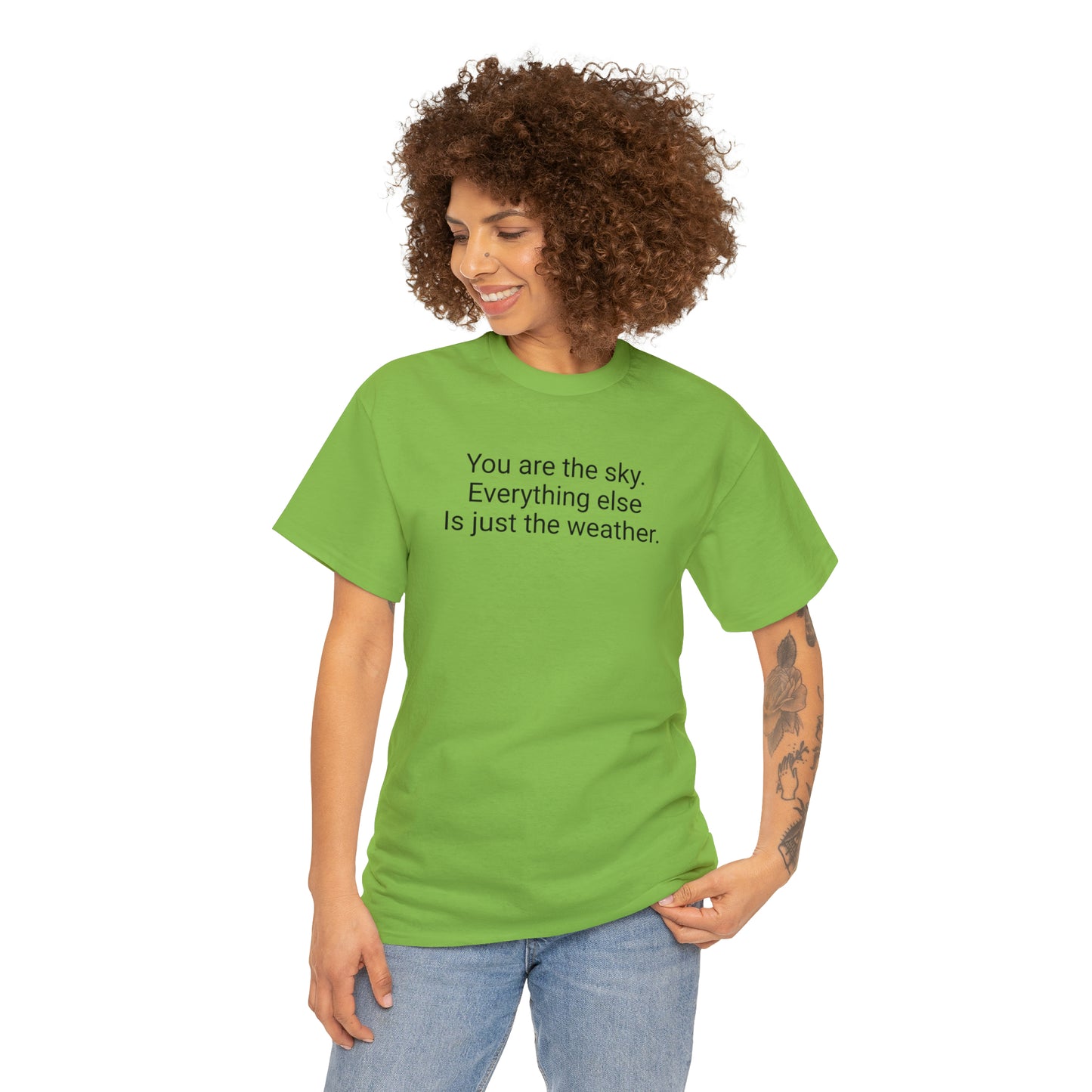 'You Are The Sky, Everything Else Is Just The Weather' T-Shirt