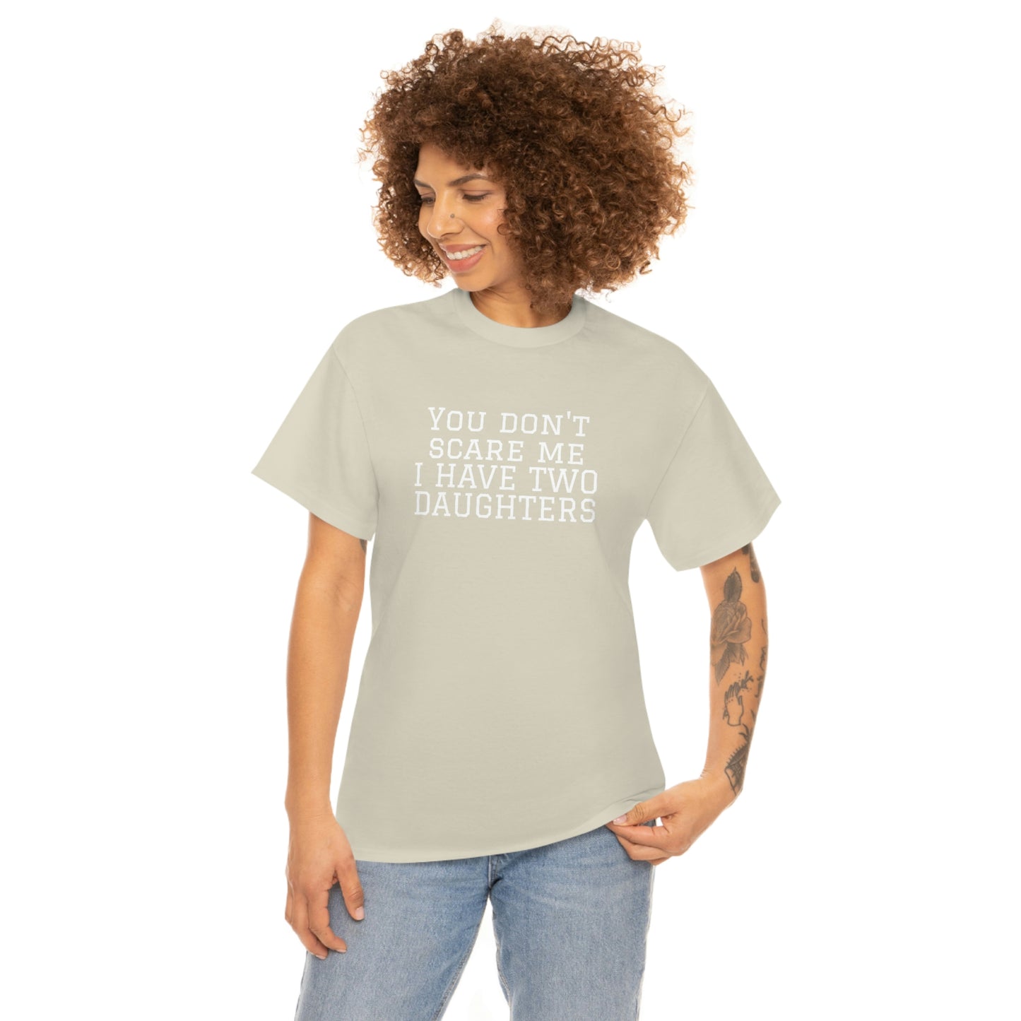 You Don't Scare Me, I Have Daughters! Heavy Cotton T-Shirt